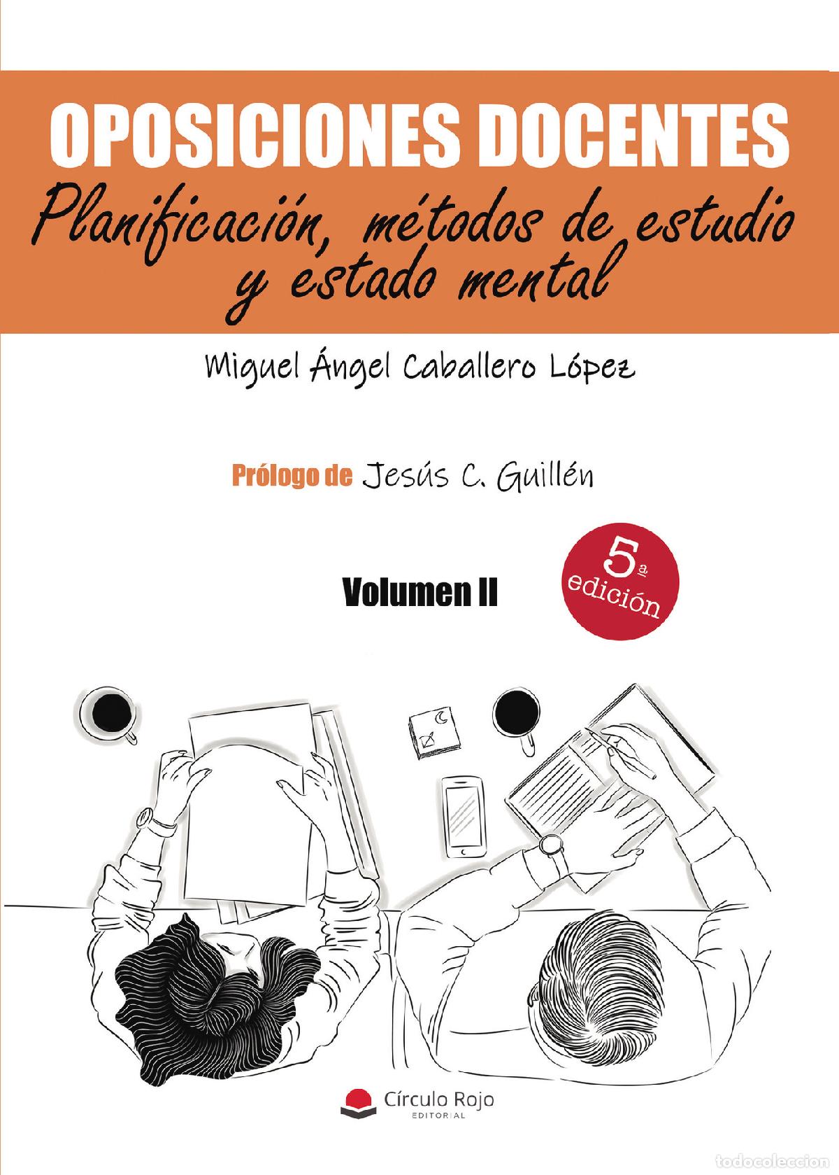 B&uuml;cher: Oposiciones docentes. Volumen II. Planificaci&oacute;n, m&eacute;todos de estudio y estado mental - Miguel &Aacute;ngel C