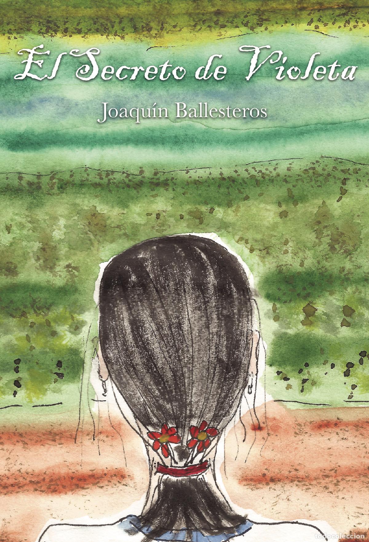 Libros: El secreto de Violeta - Joaqu&iacute;n Ballesteros - Foto 1