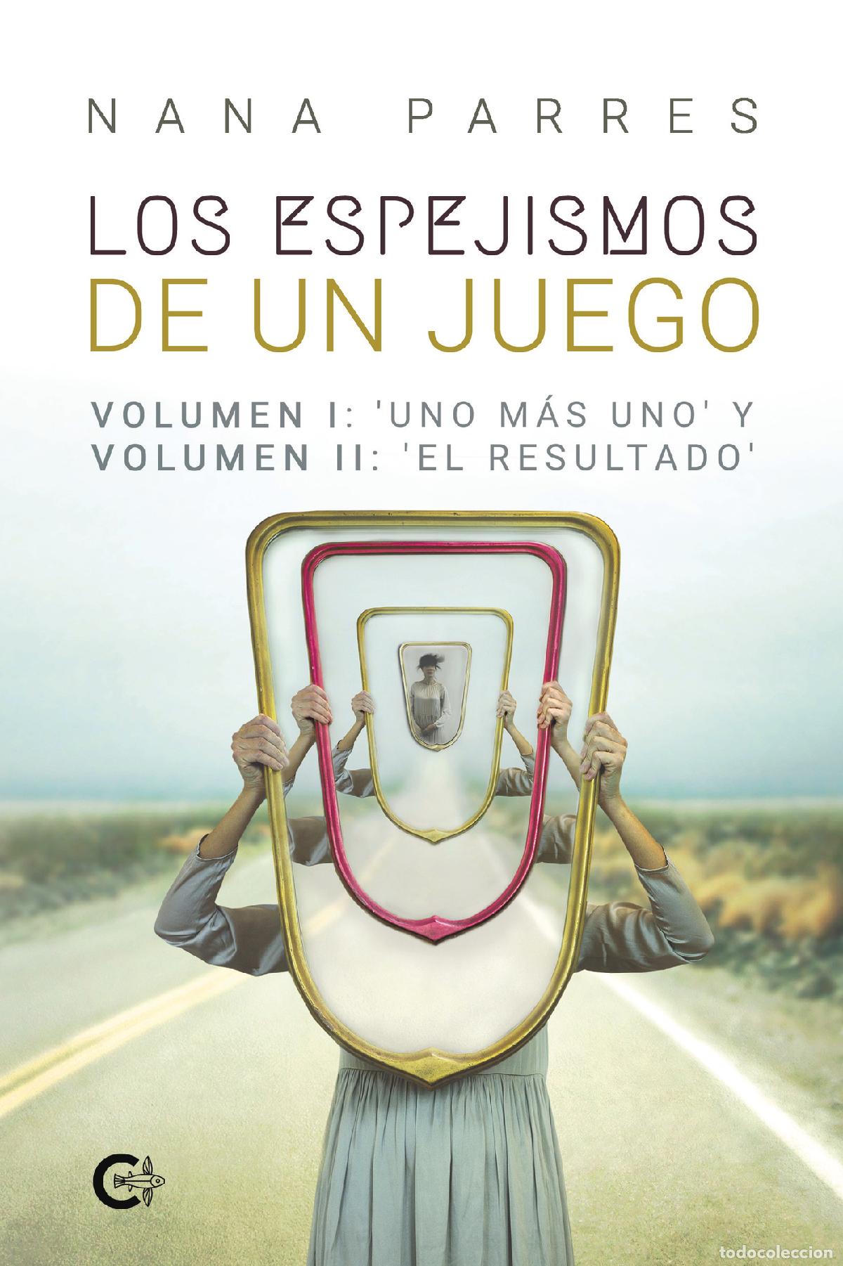 B&uuml;cher: Los espejismos de un juego - Volumen I: \Uno m&aacute;s uno\ y Volumen II: \El resultado\ - Nana Parres