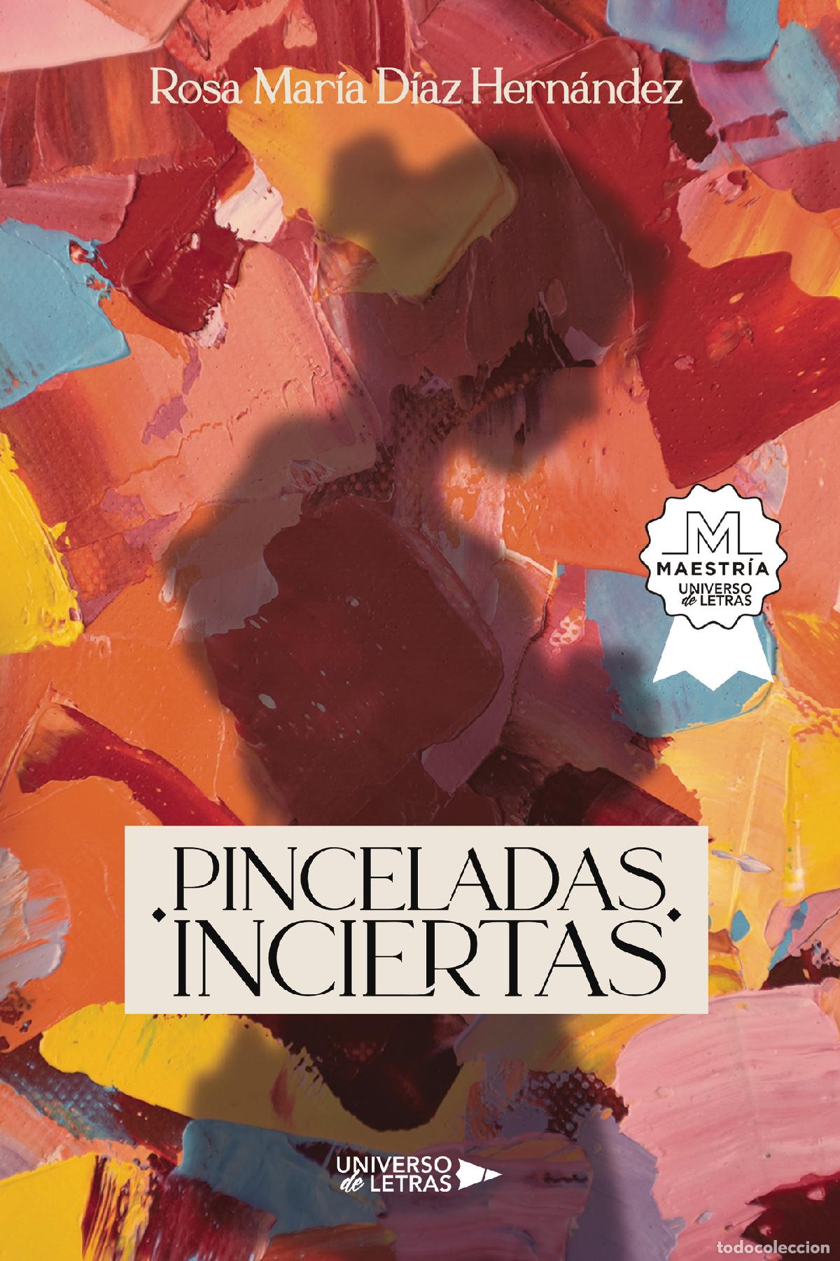 Libros: Pinceladas Inciertas - Rosa Mar&iacute;a D&iacute;az Hern&aacute;ndez