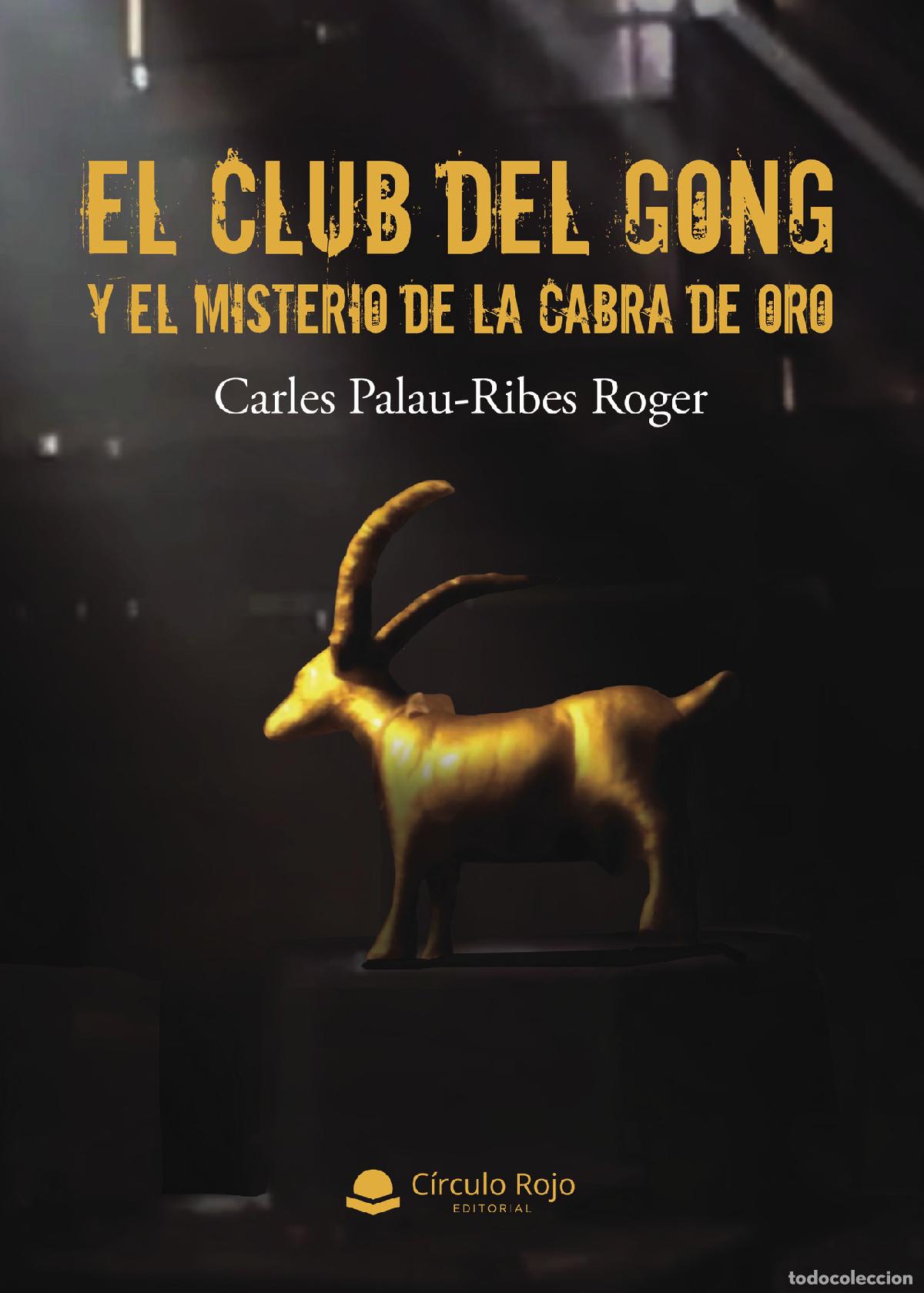 Libros: El club del Gong y el misterio de la cabra de oro - Carles Palau-Ribes Roger
