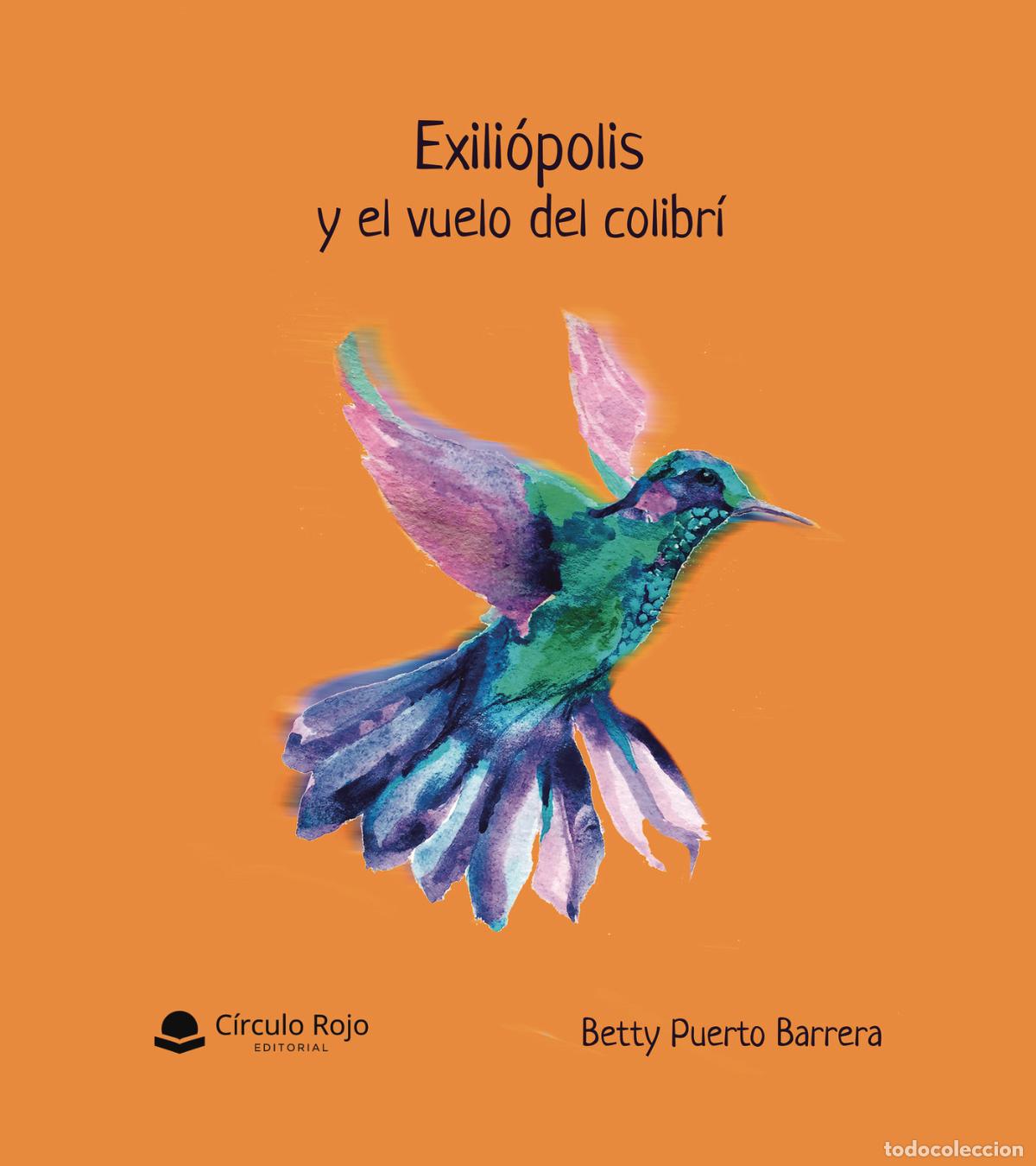 Libri: Exili&oacute;polis y el vuelo del colibr&iacute; - Betty Puerto Barrera