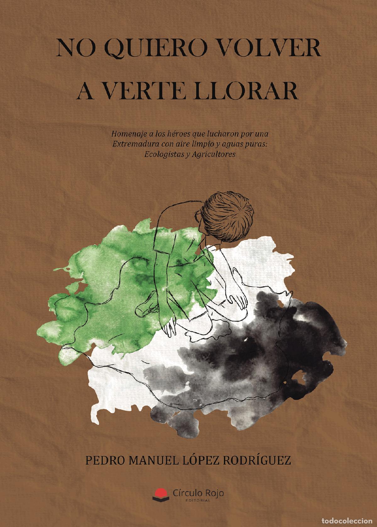 Libri: No quiero volver a verte llorar. Homenaje a los h&eacute;roes que lucharon por una Extremadura con aire lim
