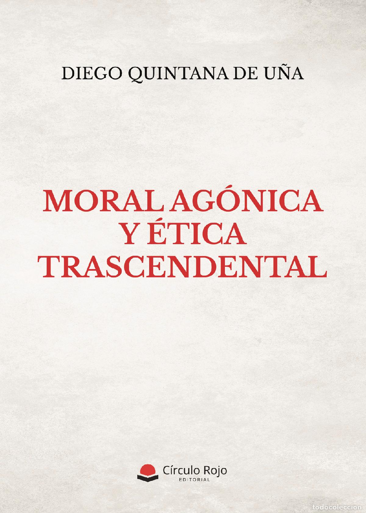Libri: Moral ag&oacute;nica y &eacute;tica trascendental - Diego Quintana de U&ntilde;a
