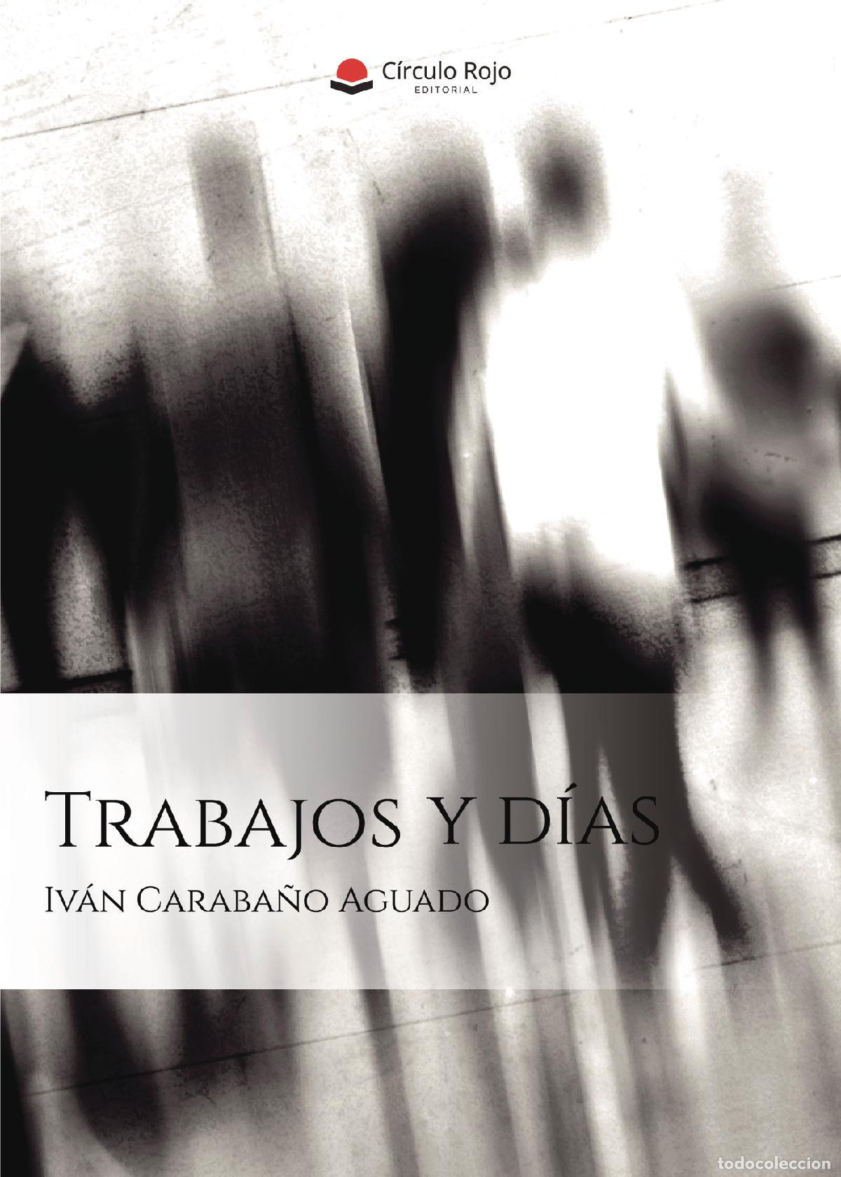 Libros: Trabajos y d&iacute;as - Iv&aacute;n Caraba&ntilde;o Aguado - Foto 1