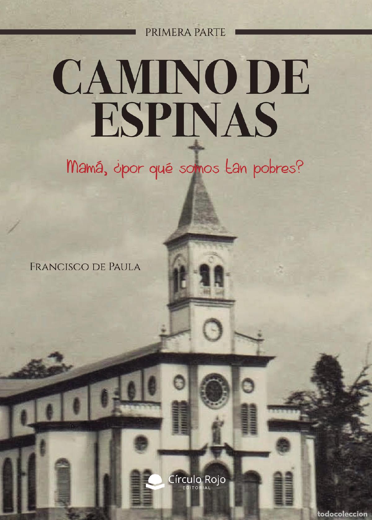 Libri: Camino de espinas: mam&aacute; &iquest;por qu&eacute; somos tan pobres? - Francisco De Paula