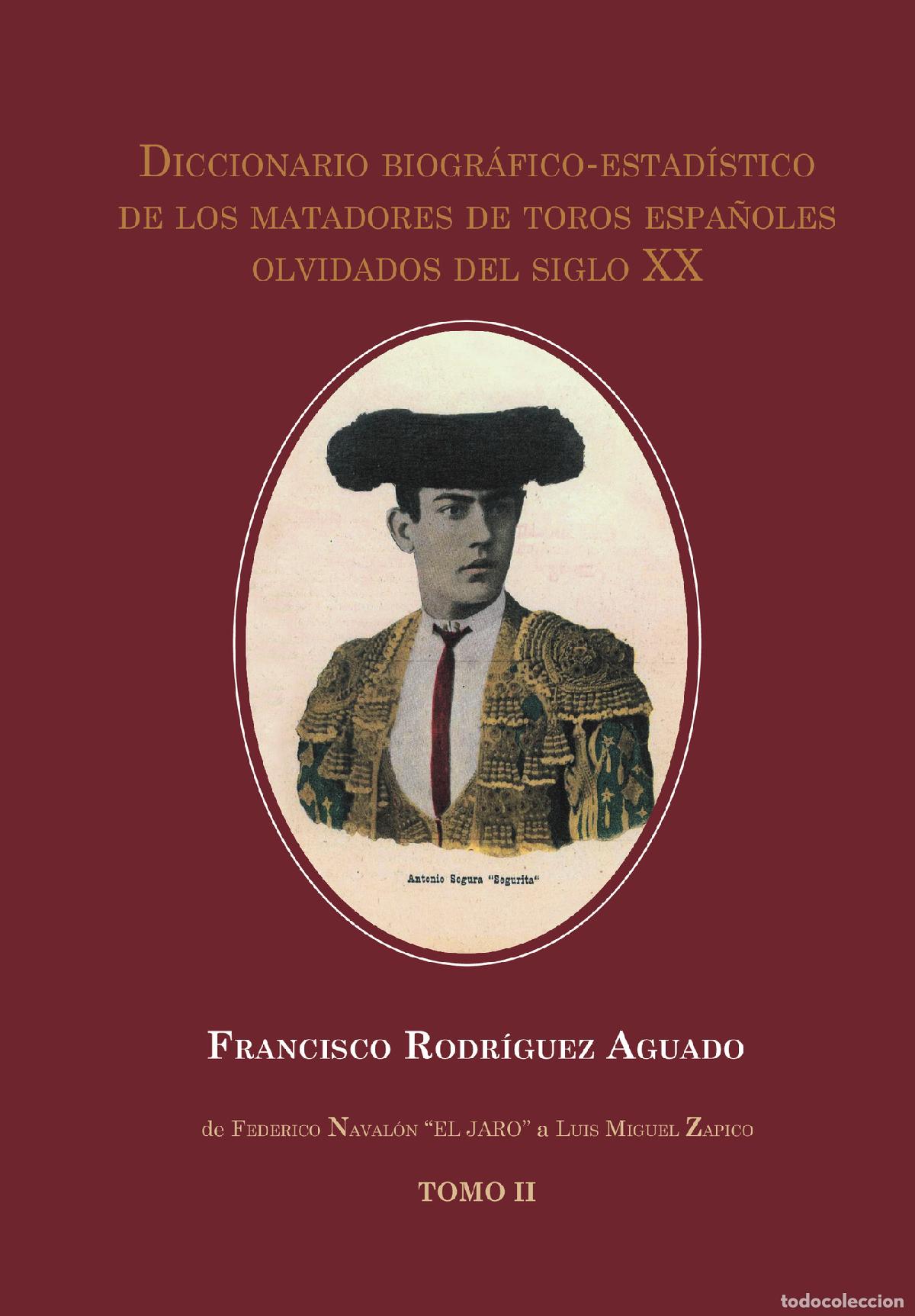 Libri: Diccionario biogr&aacute;fico-estad&iacute;stico de los matadores de toros espa&ntilde;oles olvidados del siglo XX. Tomo