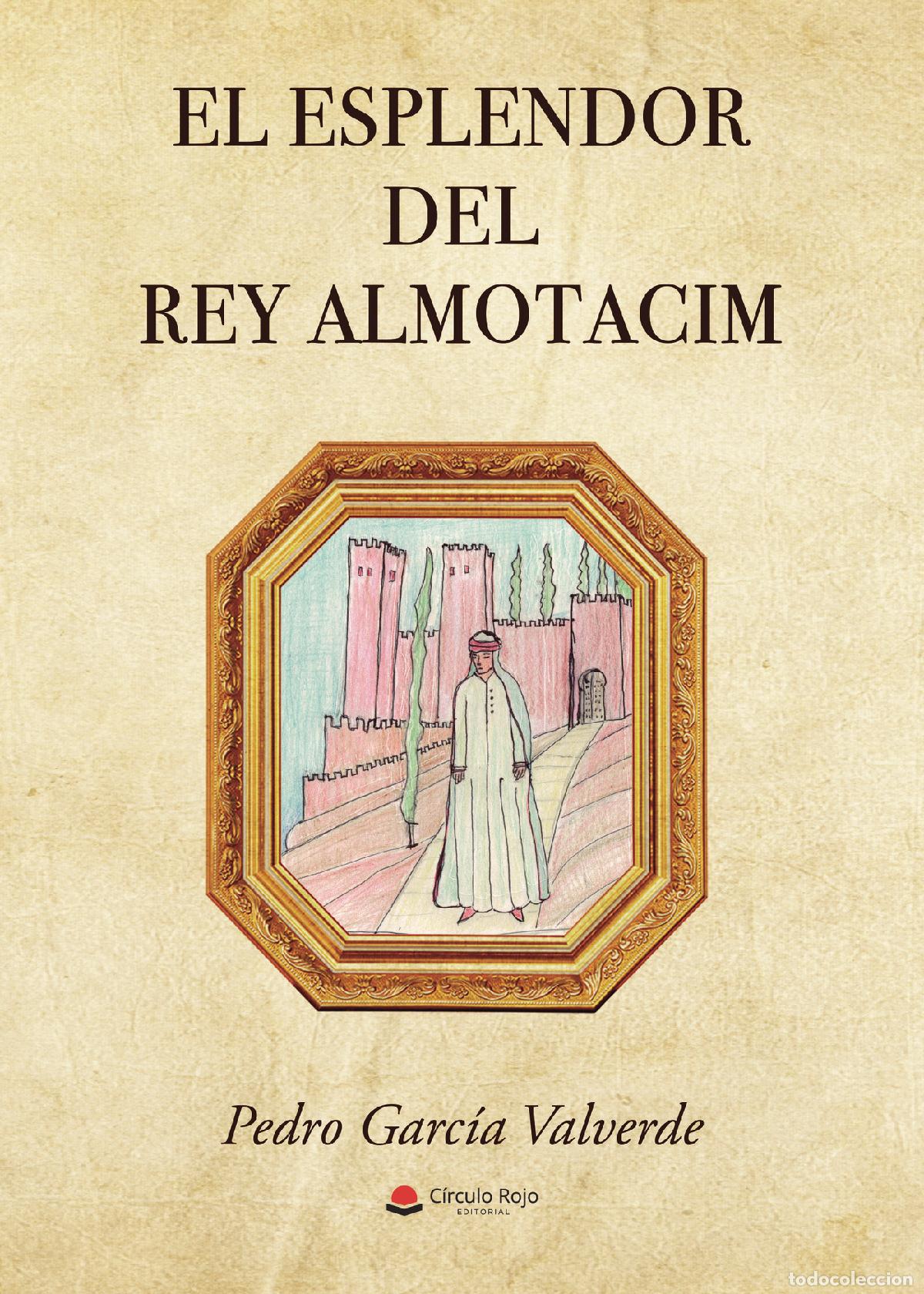 books: El esplendor del Rey Almutacim - Pedro Garc&iacute;a Valverde
