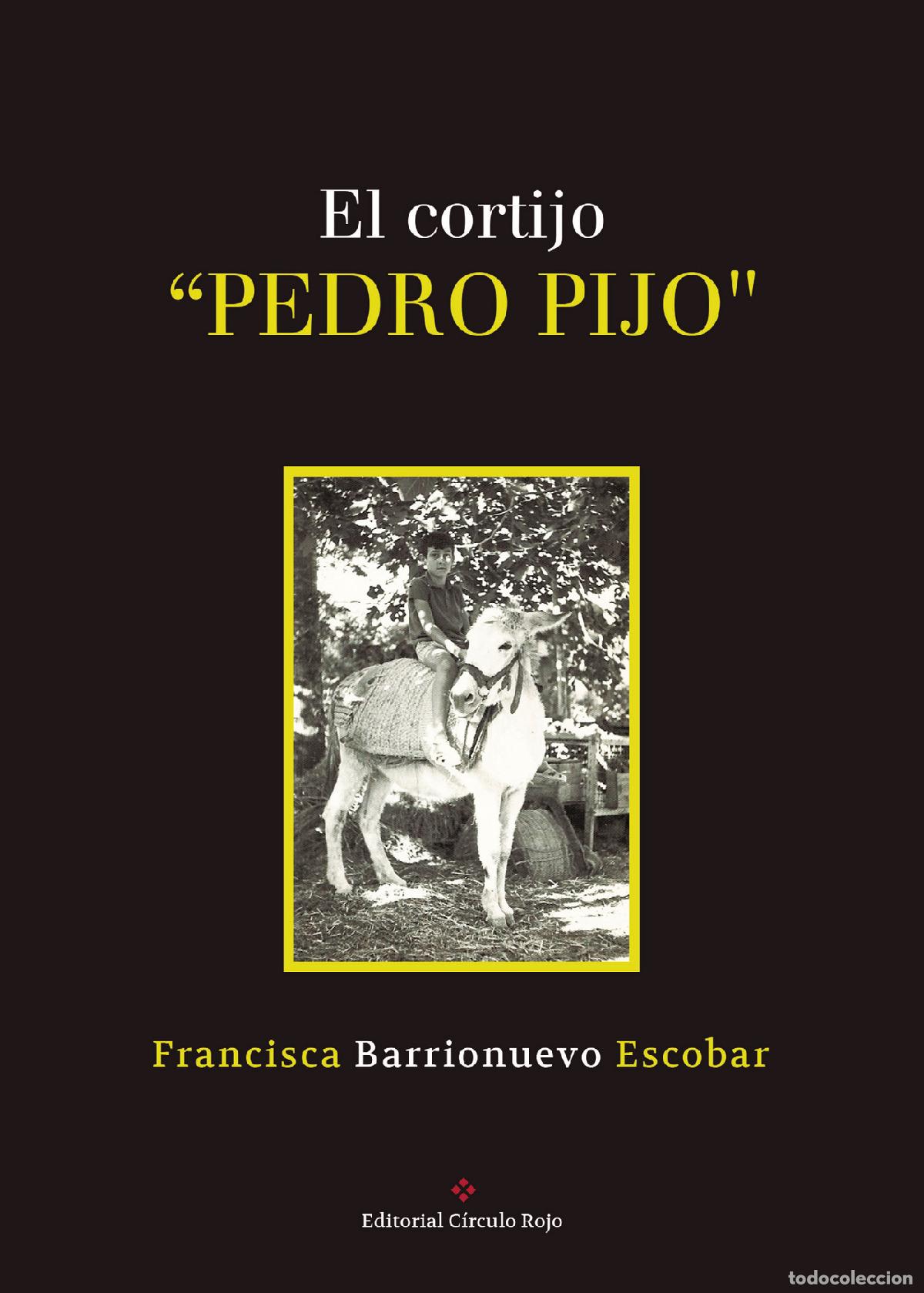 B&uuml;cher: El cortijo ?Pedro Pijo?. - Francisca Barrionuevo Escobar