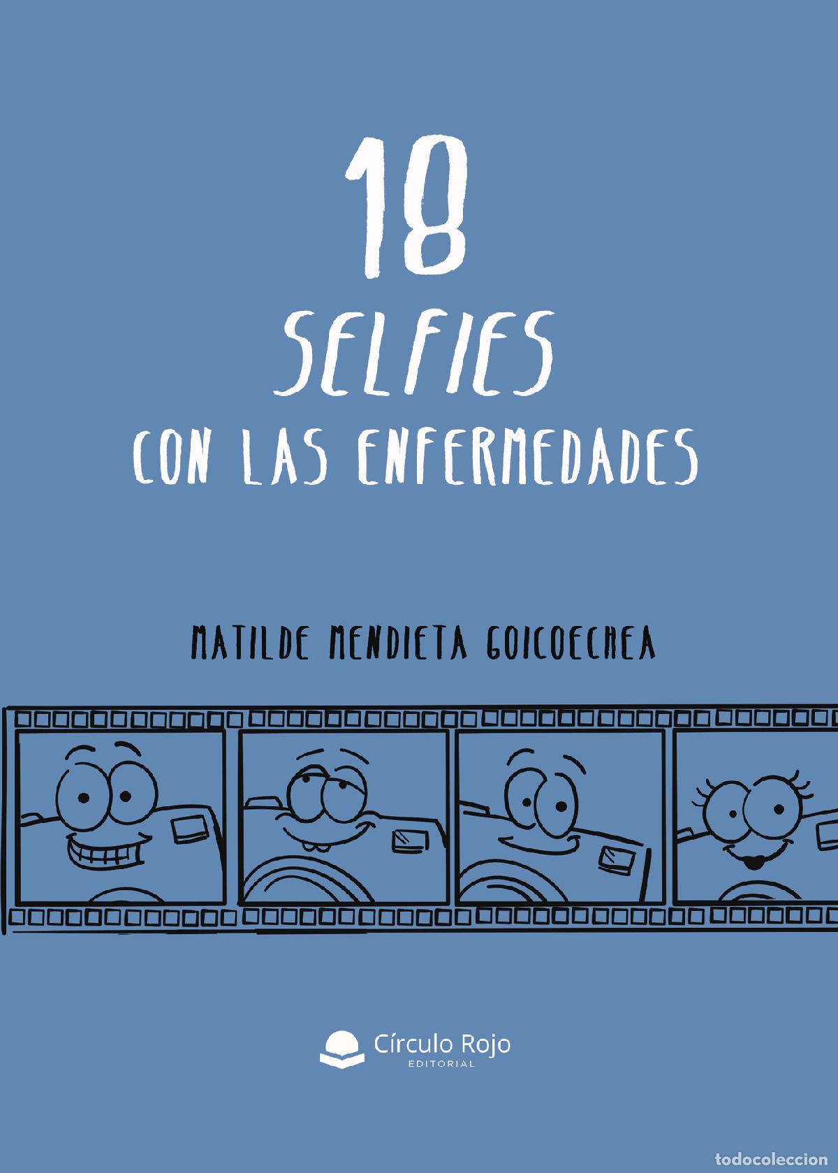 B&uuml;cher: 18 selfies con las enfermedades - Matilde Mendieta Goicoechea