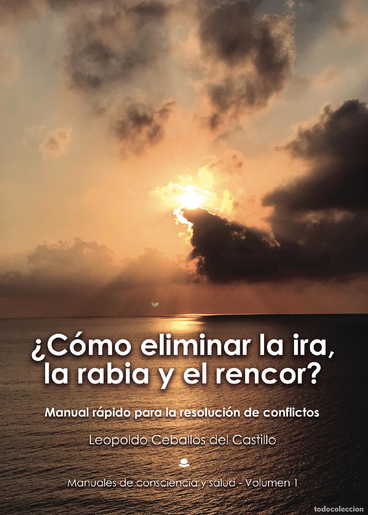 B&uuml;cher: &iquest;C&oacute;mo eliminar la ira, la rabia y el rencor? Manual r&aacute;pido para la resoluci&oacute;n de conflictos - Manual