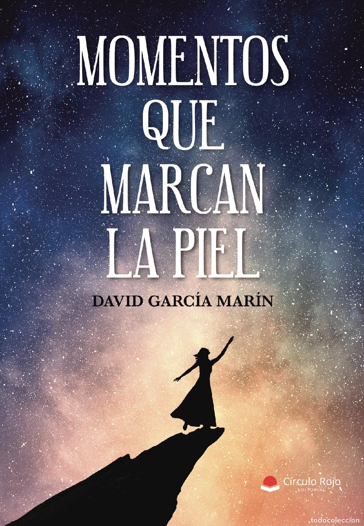 B&uuml;cher: Momentos que marcan la piel - David Garc&iacute;a Mar&iacute;n