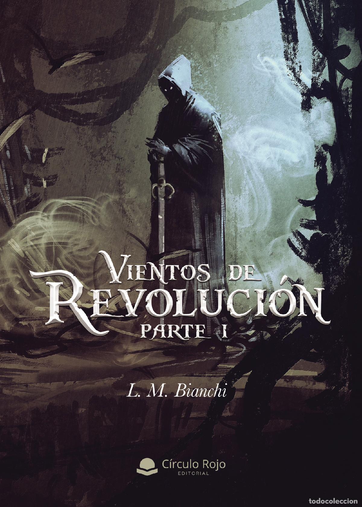 B&uuml;cher: Vientos de Revoluci&oacute;n. Parte I - L. M. Bianchi