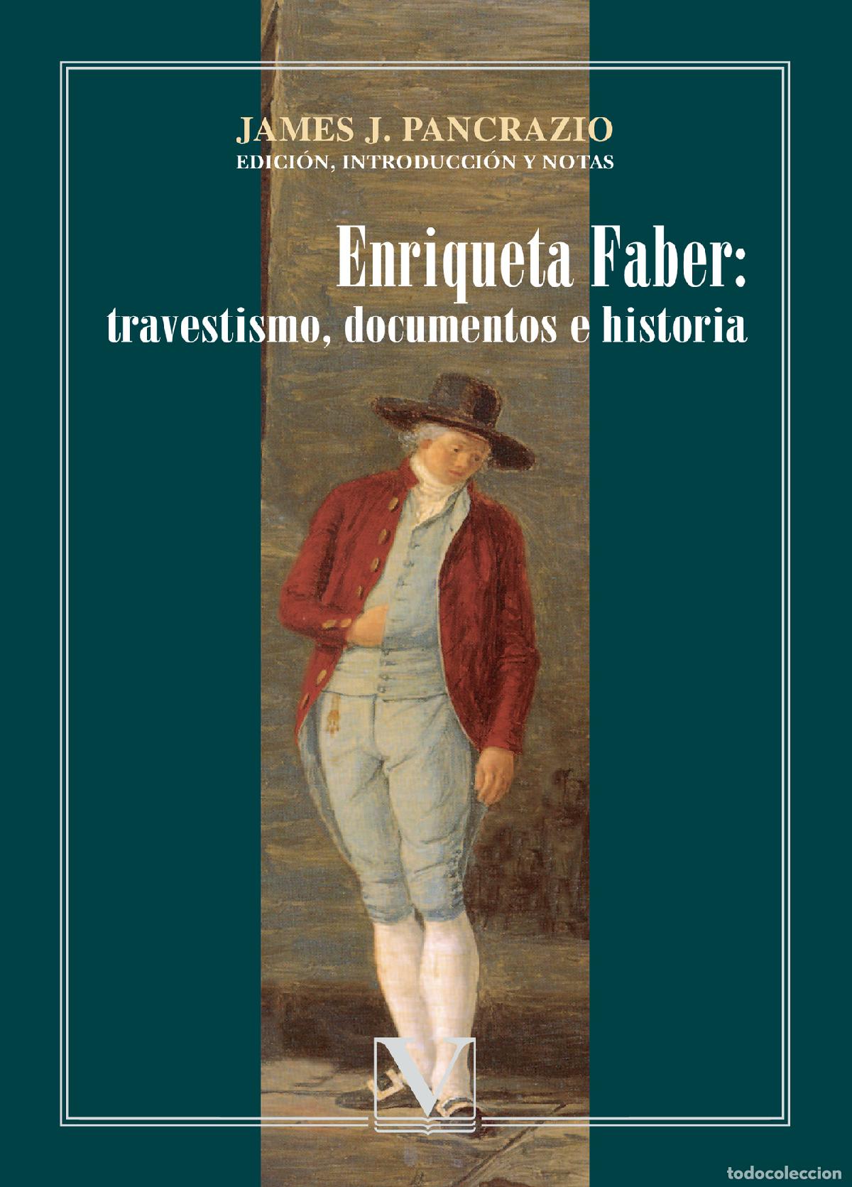B&uuml;cher: Enriqueta Faber: travestismo, documentos e historia - James J. Pancrazio