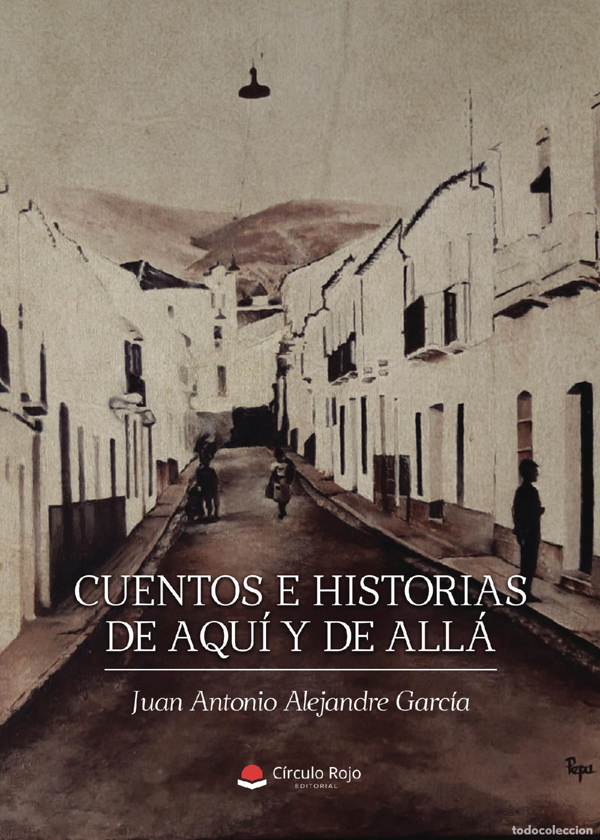 B&uuml;cher: Cuentos e historias de aqu&iacute; y de all&aacute; - Juan Antonio Alejandre Garc&iacute;a