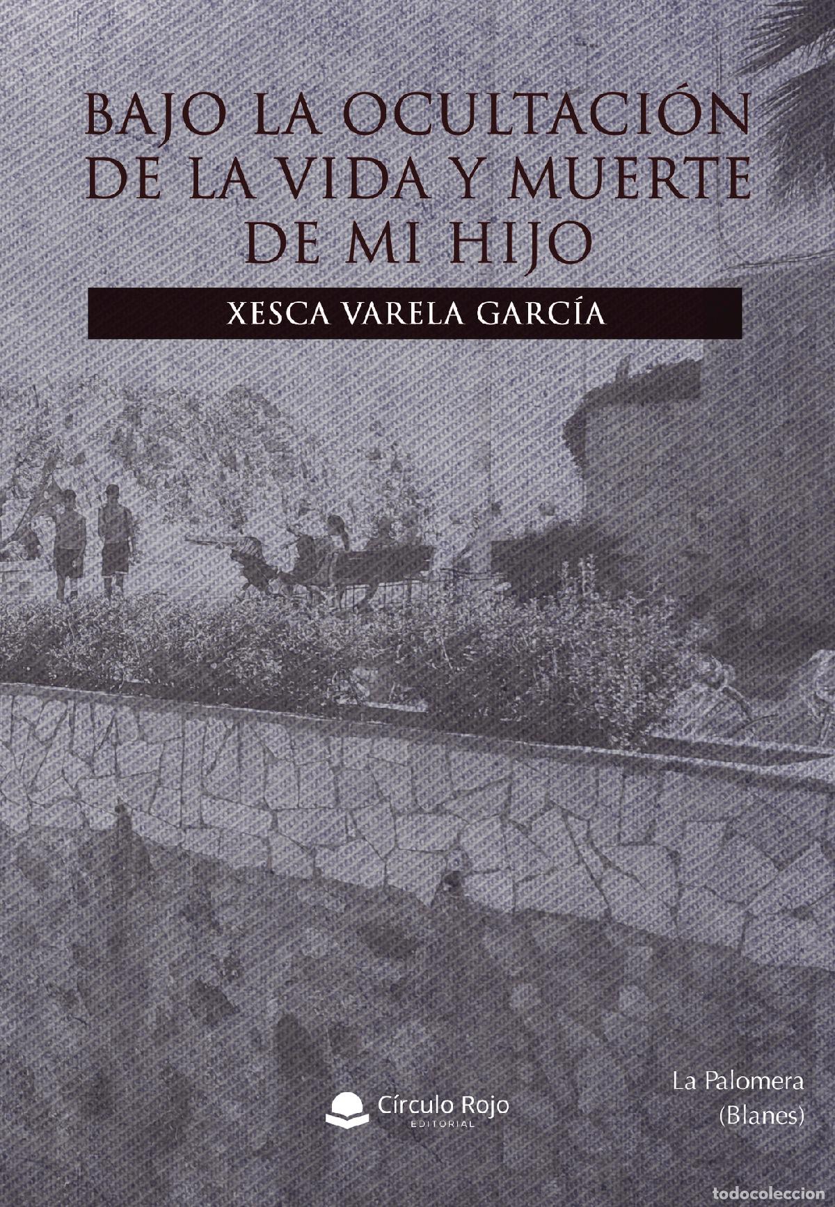B&uuml;cher: Bajo la ocultaci&oacute;n de la vida y muerte de mi hijo - Xesca Varela Garc&iacute;a