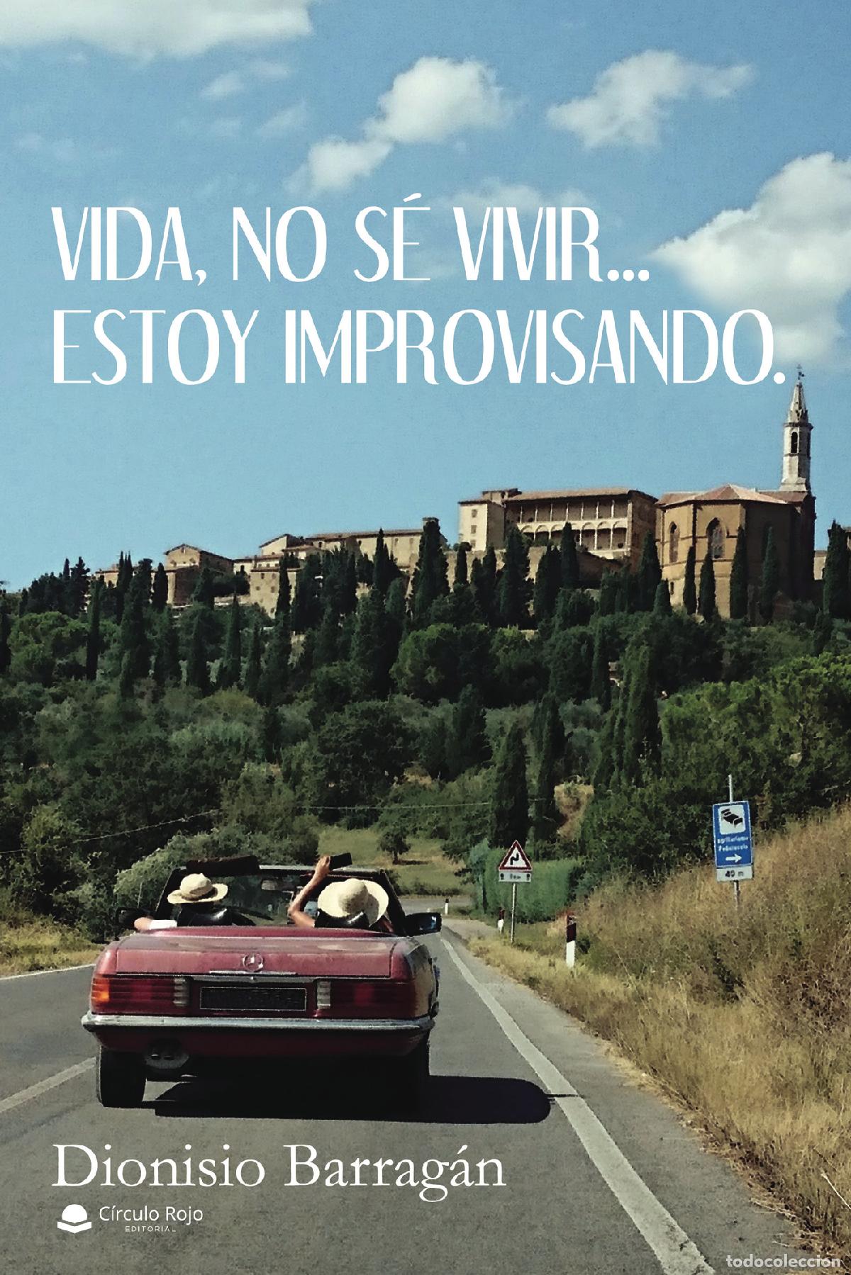Libros: Vida, no s&eacute; vivir... Estoy improvisando - Dionisio Barrag&aacute;n - Foto 1