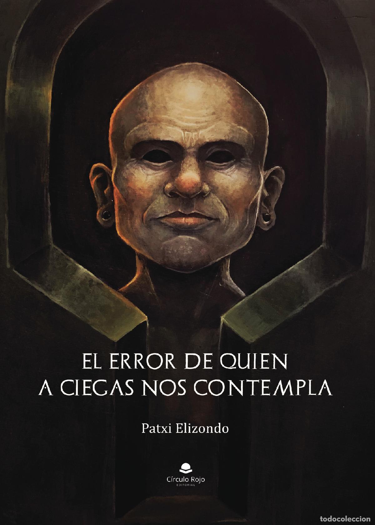 B&uuml;cher: El error de quien a ciegas nos contempla - Patxi Elizondo