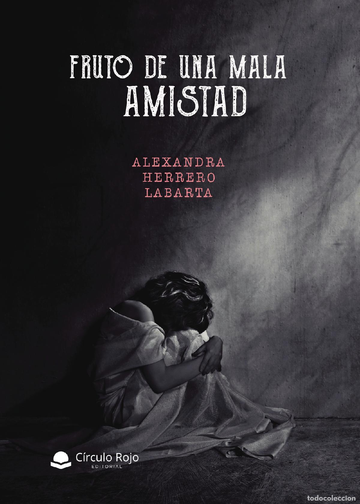 B&uuml;cher: Fruto de una mala amistad - Alexandra Herrero Labarta