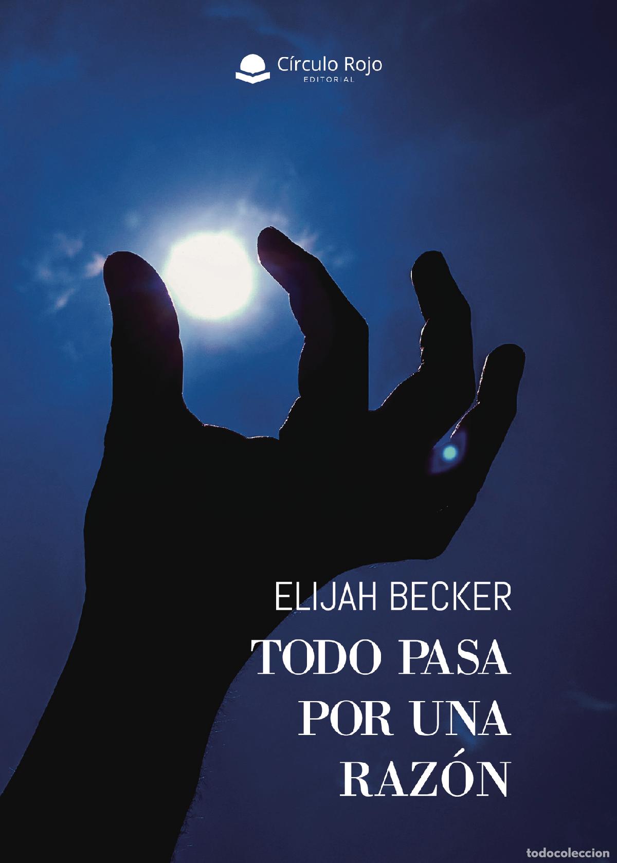 Libri: Todo pasa por una raz&oacute;n - Elijah Becker