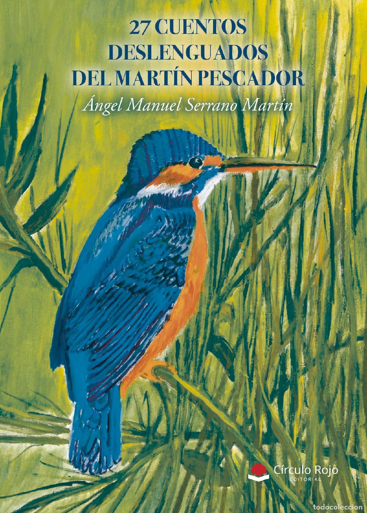 Libri: 27 cuentos deslenguados del Mart&iacute;n Pescador - &Aacute;ngel Manuel Serrano Mart&iacute;n