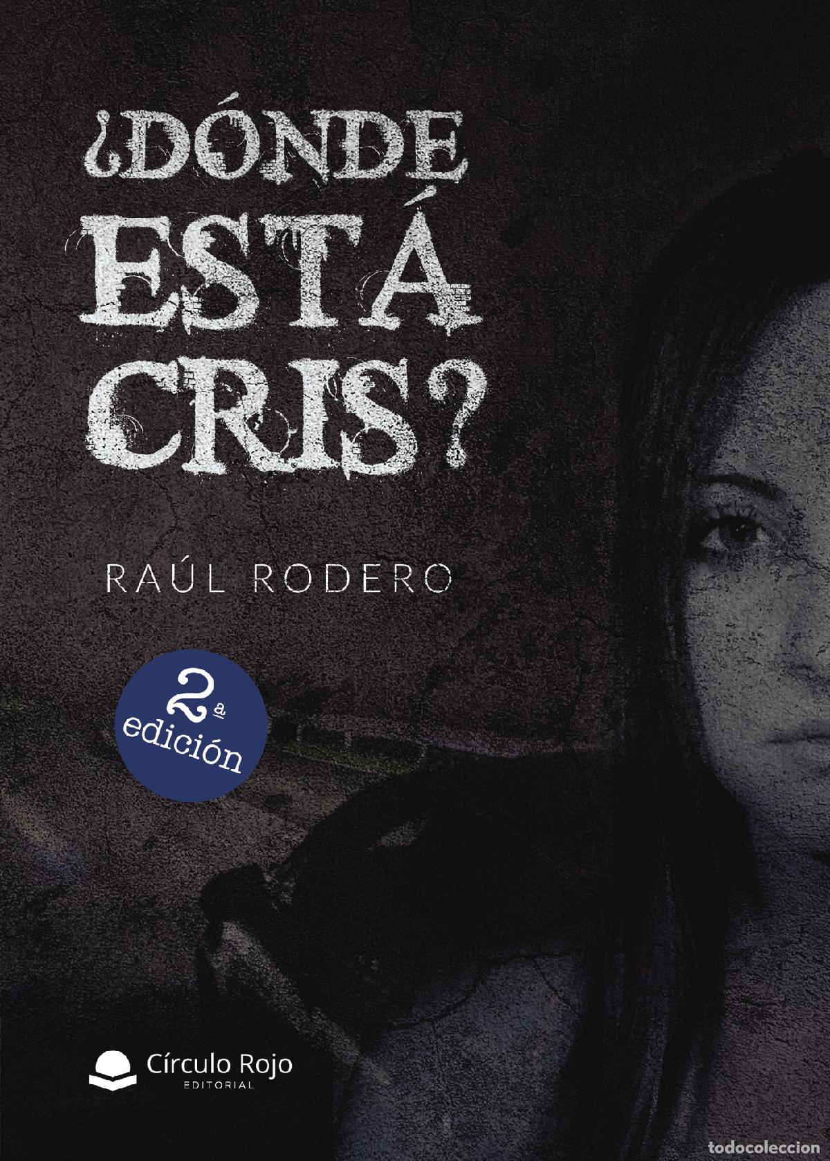 Libros: &iquest;D&oacute;nde est&aacute; Cris? - Ra&uacute;l Rodero - Foto 1
