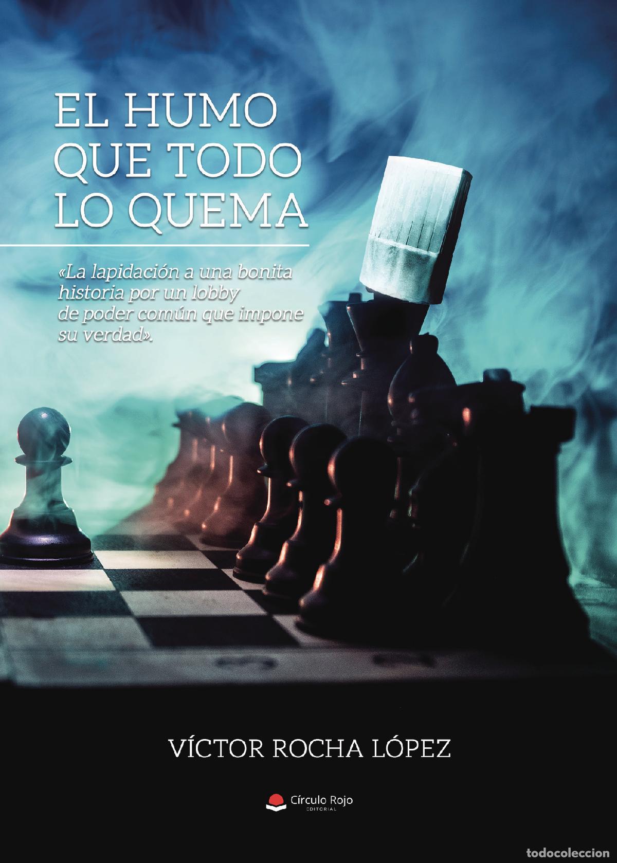 Libri: El humo que todo lo quema - V&iacute;ctor Manuel Rocha L&oacute;pez
