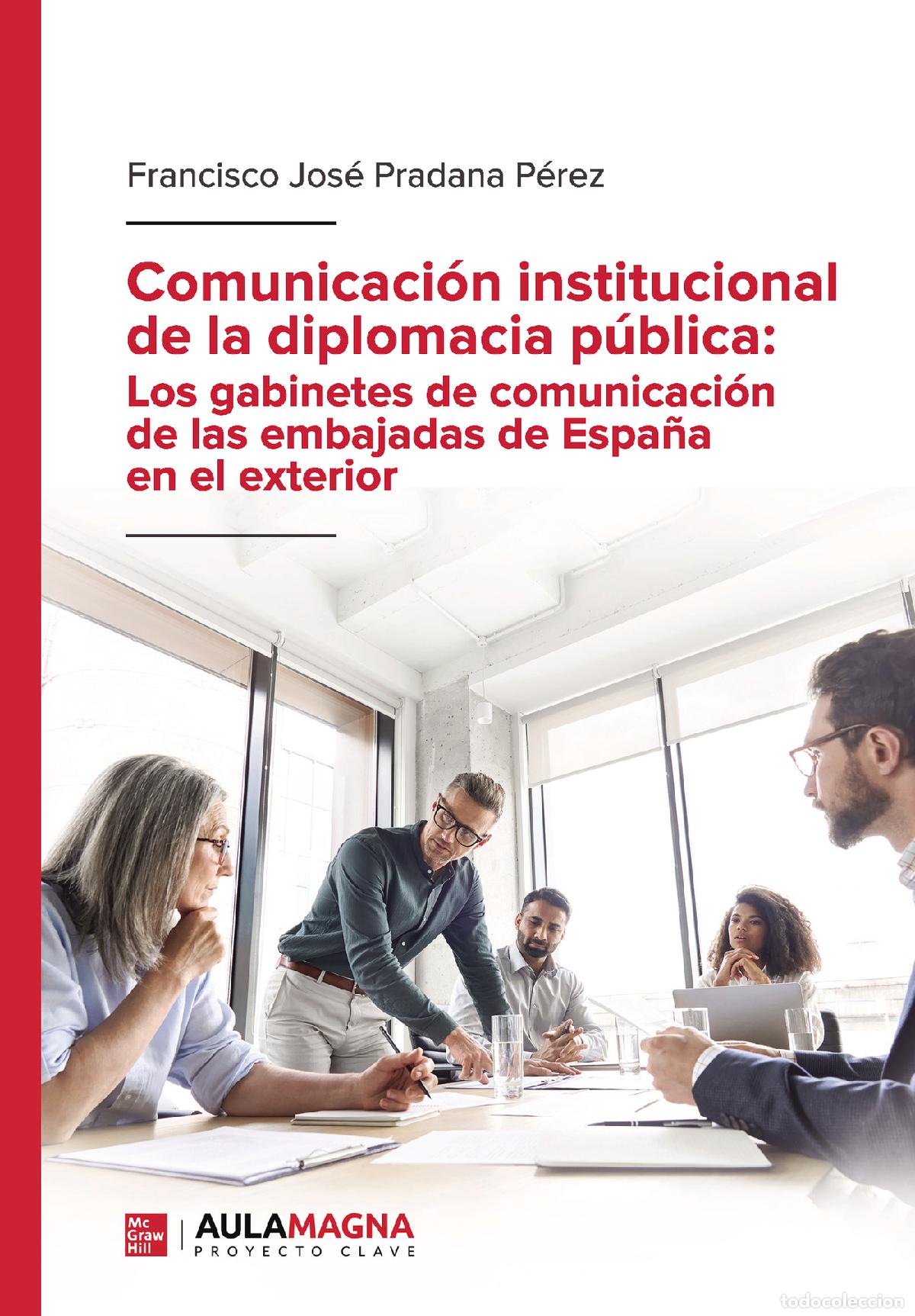 B&uuml;cher: Comunicaci&oacute;n institucional de la diplomacia p&uacute;blica: Los gabinetes de comunicaci&oacute;n de las embajadas