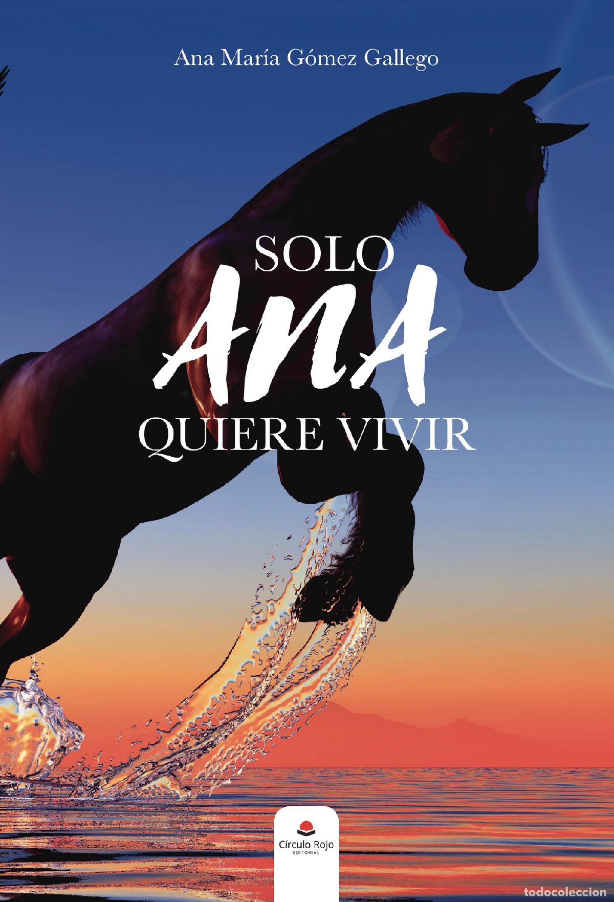 B&uuml;cher: Solo Ana quiere vivir - Ana Mar&iacute;a G&oacute;mez Gallego