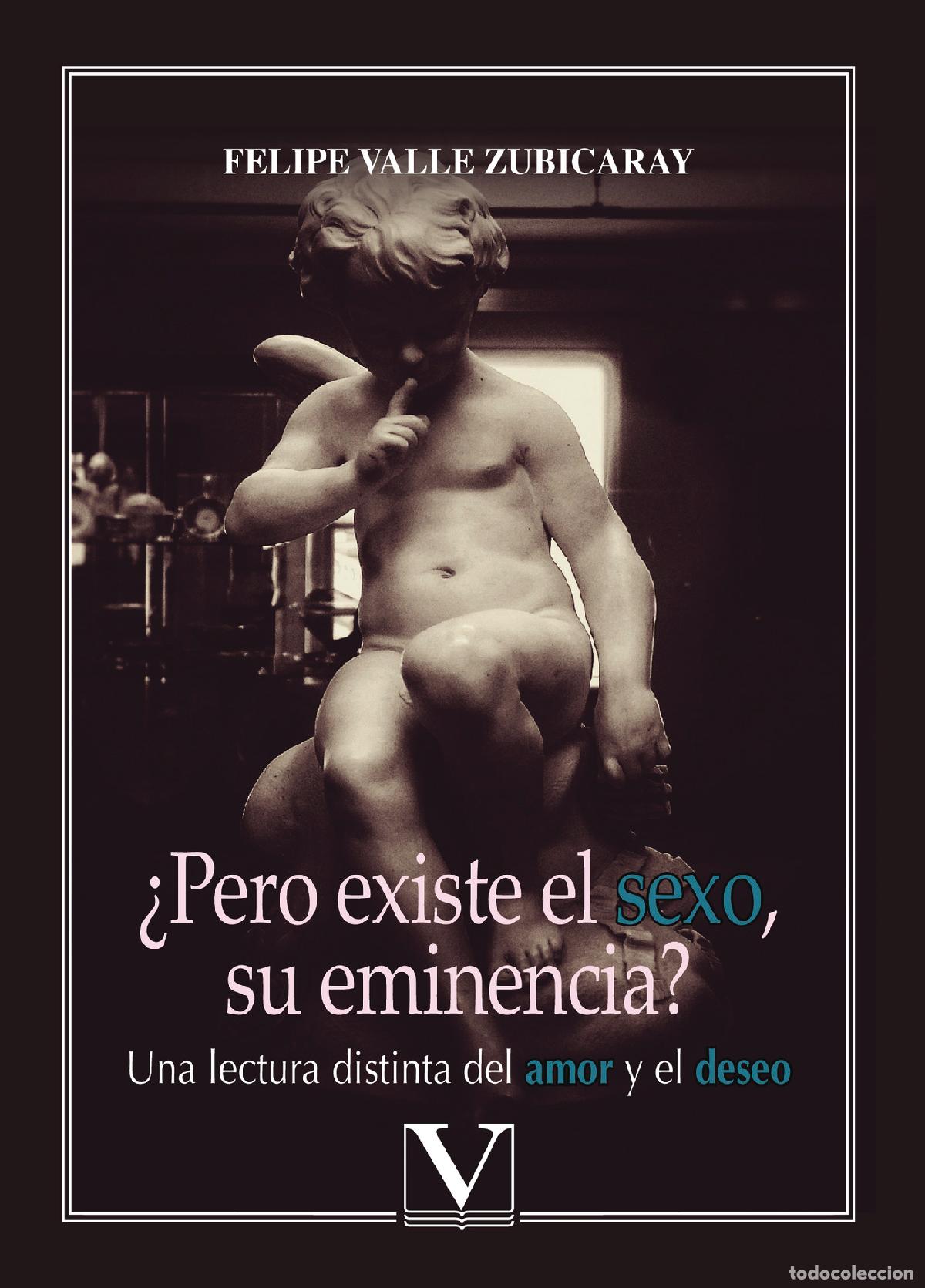 B&uuml;cher: &iquest;Pero existe el sexo, su eminencia? - Felipe Valle Zubicaray