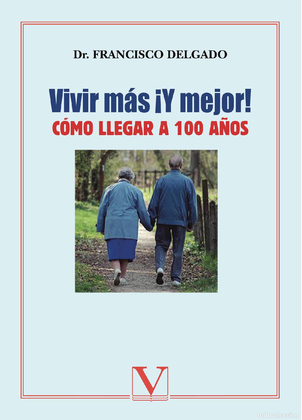 Libros: &iexcl;Vivir m&aacute;s y mejor! - Francisco Delgado - Foto 1