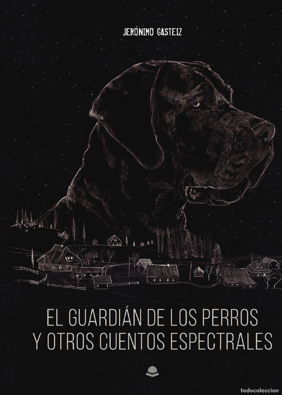 B&uuml;cher: El guardi&aacute;n de los perros y otros cuentos espectrales (Tapa dura) - Jer&oacute;nimo Gasteiz