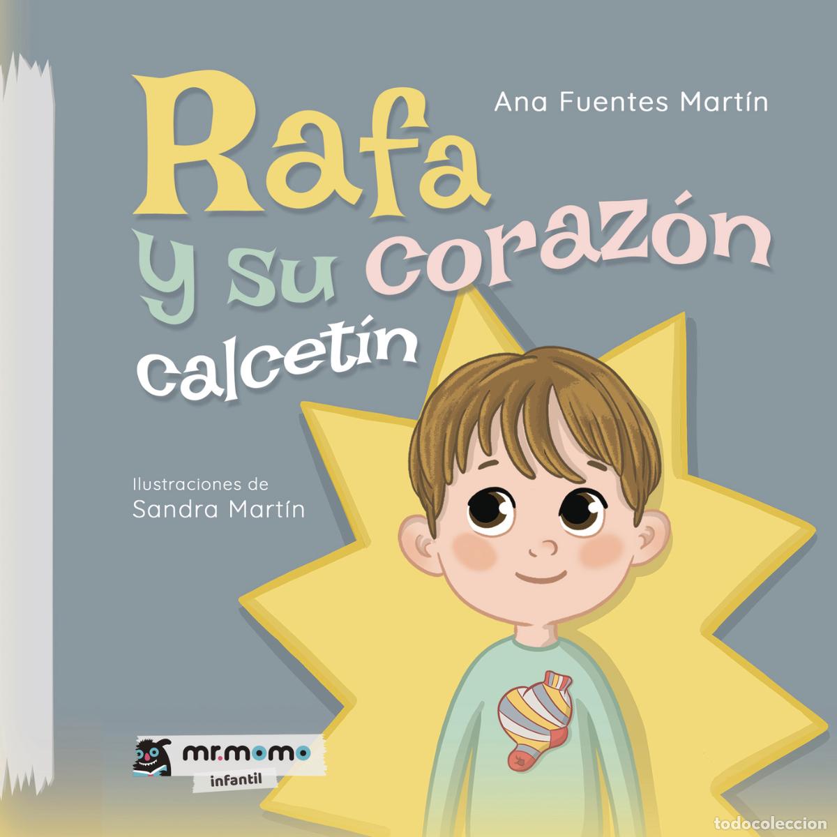 B&uuml;cher: Rafa y su coraz&oacute;n calcet&iacute;n - Ana Fuentes Mart&iacute;n