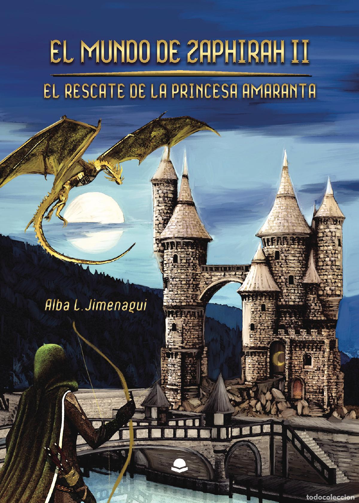 Libros: El Mundo de Zaphirah II. El Rescate de la princesa Amaranta - Alba L. Jimenagui