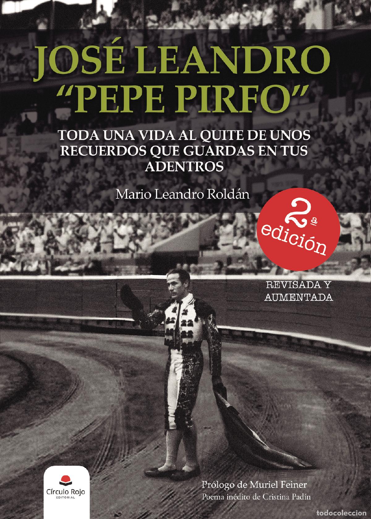 Libri: Jos&eacute; Leandro \Pepe Pirfo\. Toda una vida al quite de unos recuerdos que guardas en tus adentros - Ma