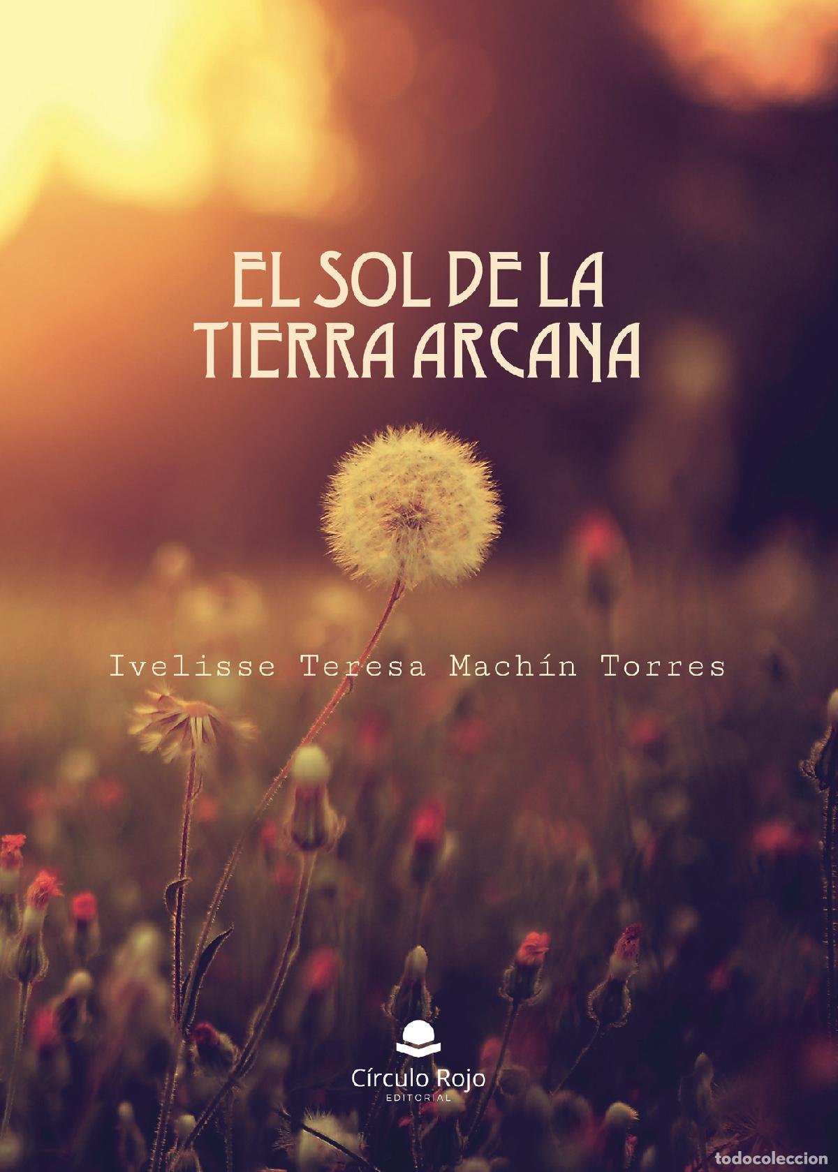 Libri: El sol de la tierra arcana - Ivelisse Teresa Mach&iacute;n Torres