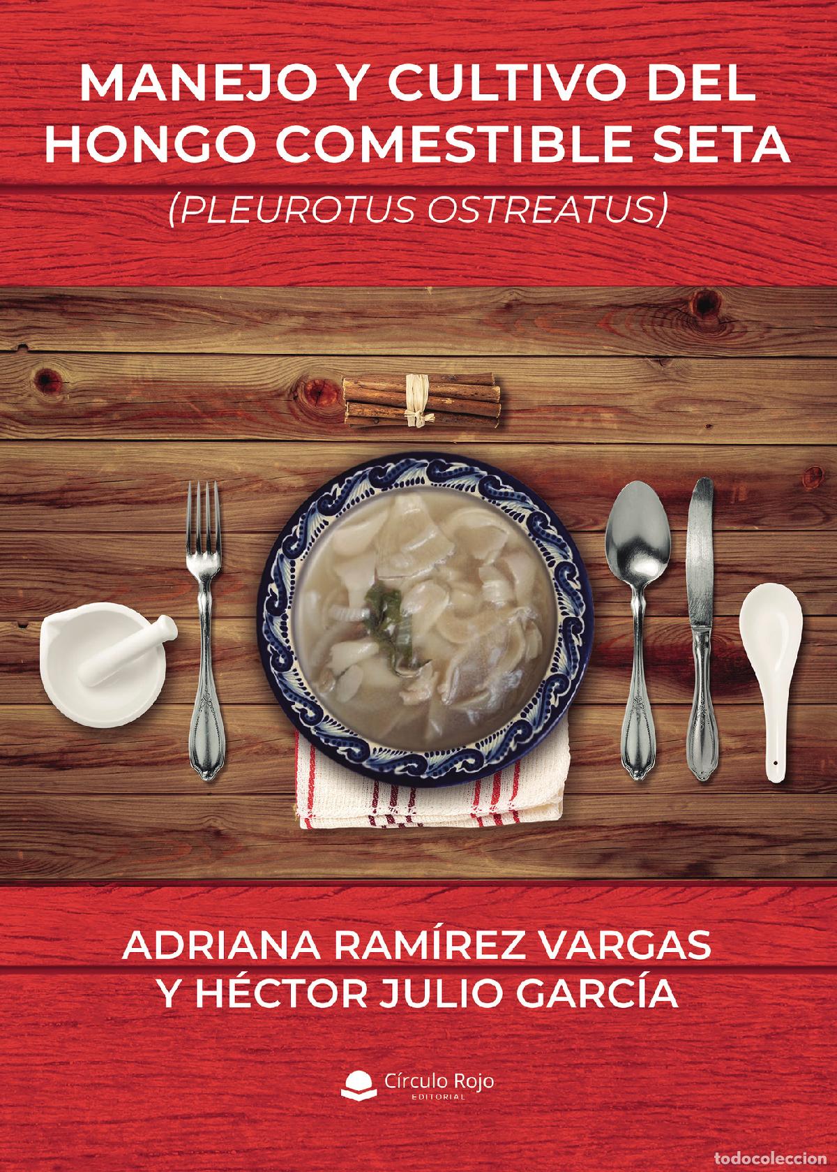Libri: Manejo y cultivo del hongo comestible seta - Adriana Ram&iacute;rez Vargas