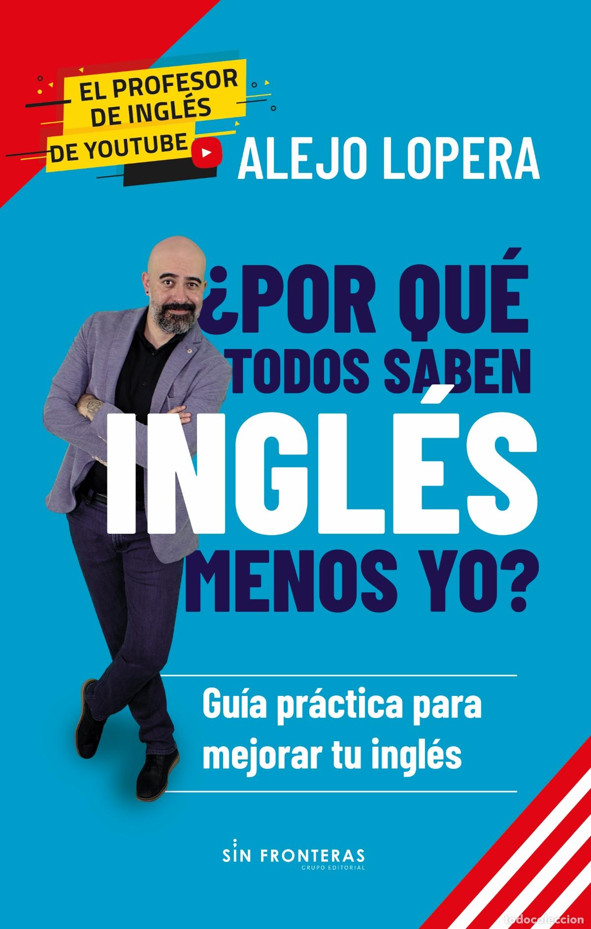 Libri: &iquest;Por qu&eacute; todos saben ingl&eacute;s menos yo? - Alejo Lopera