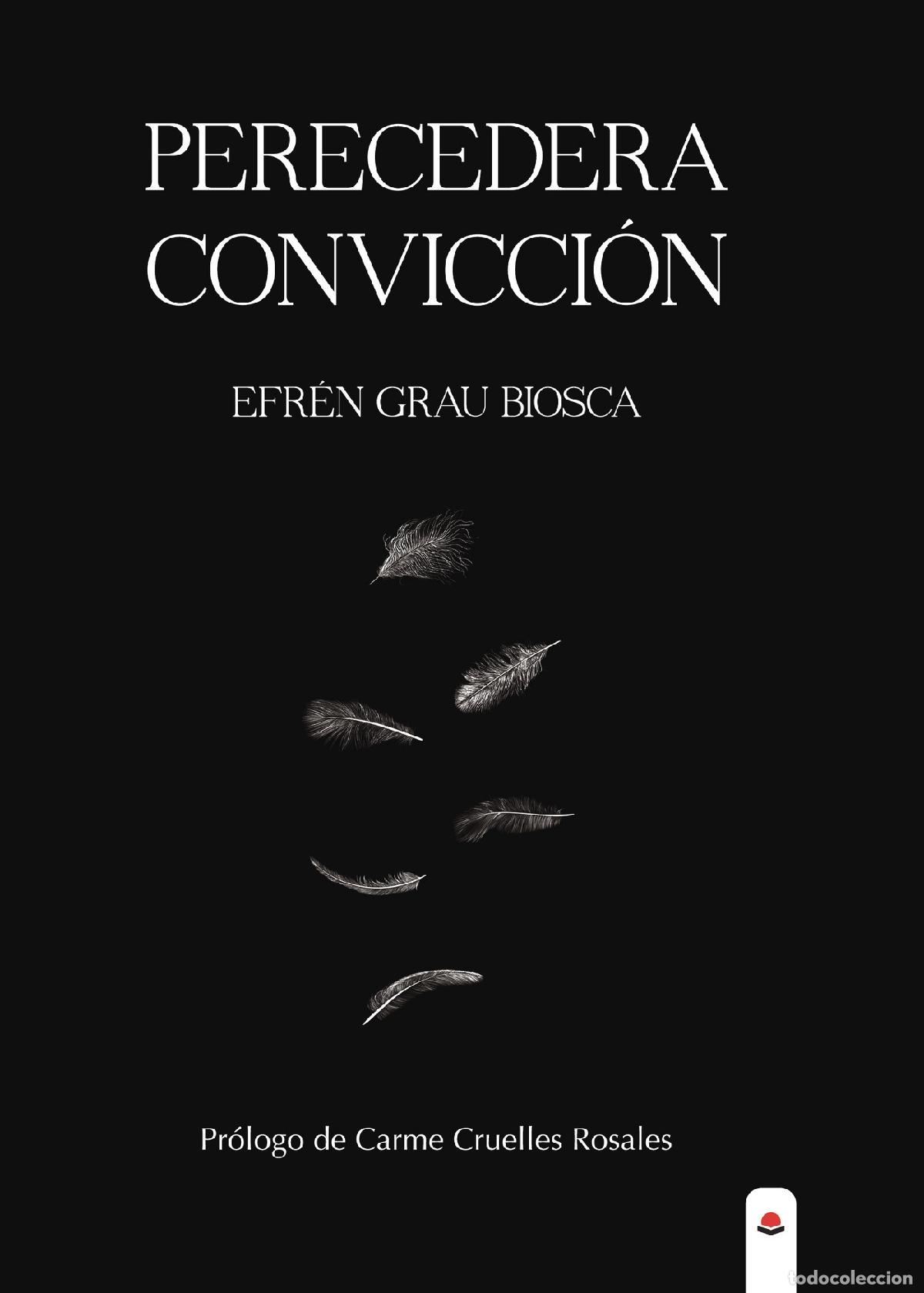 Libros: Perecedera convicci&oacute;n - Efr&eacute;n Grau Biosca - Foto 1