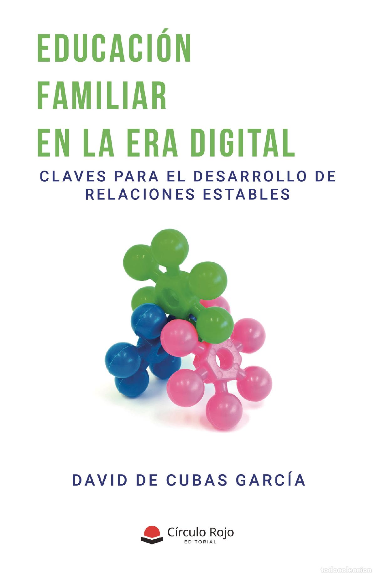Libri: EDUCACI&Oacute;N FAMILIAR EN LA ERA DIGITAL. Claves para el desarrollo de relaciones estables - David De Cu