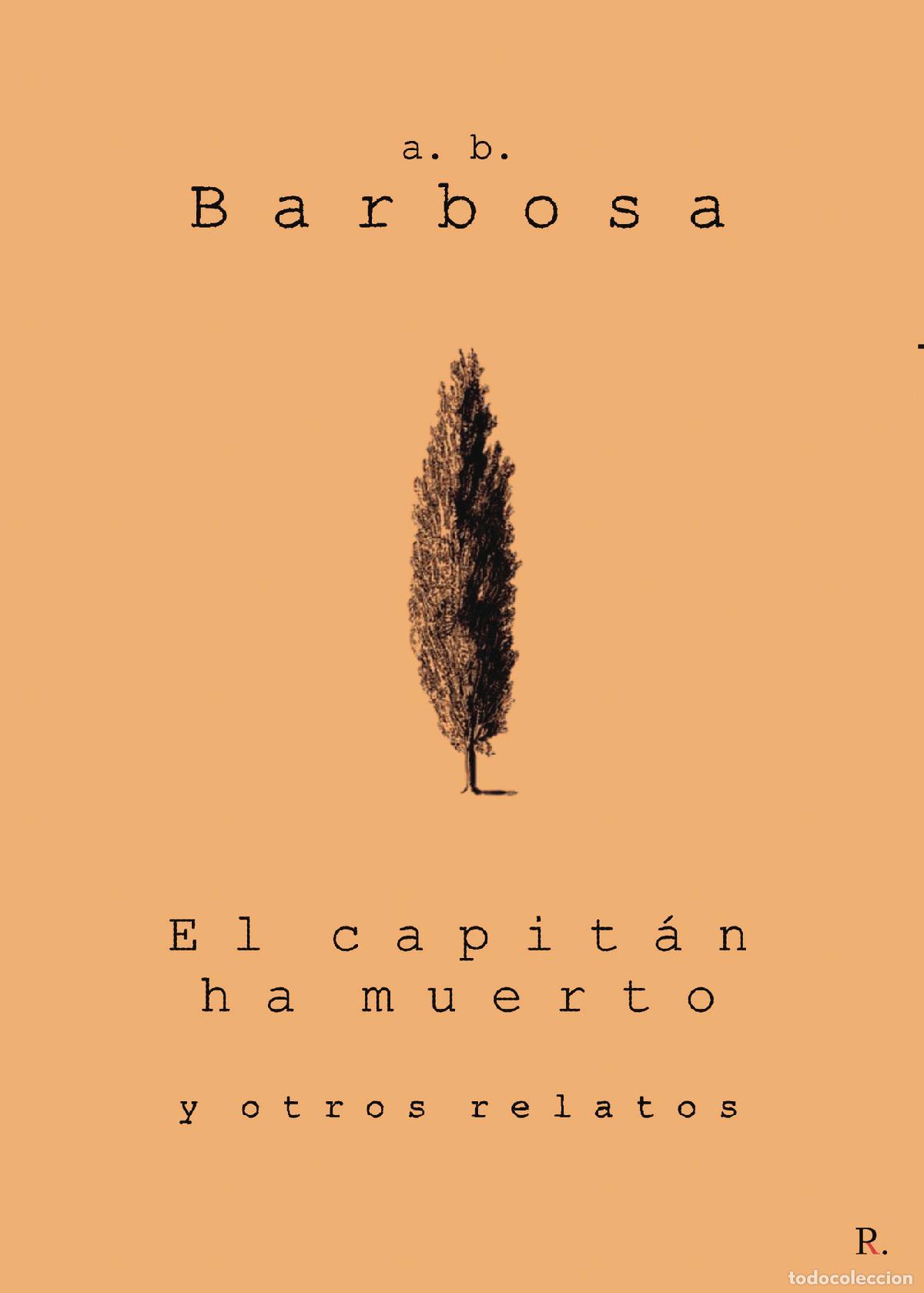 Libri: El Capit&aacute;n ha muerto y otros relatos - A. B. Barbosa