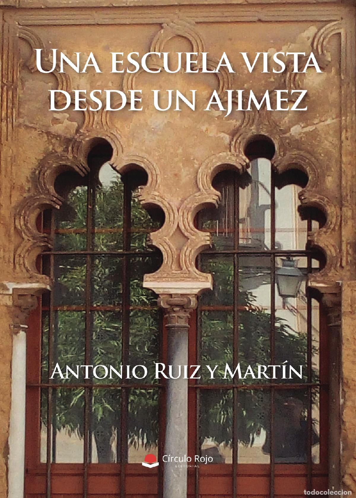 Libri: Una escuela vista desde un ajimez - Antonio Ruiz y Mart&iacute;n