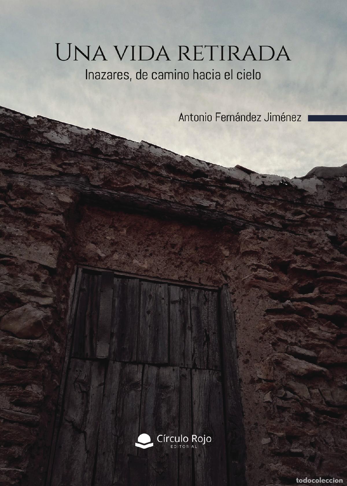 Libri: Una vida retirada - Antonio Fern&aacute;ndez Jim&eacute;nez
