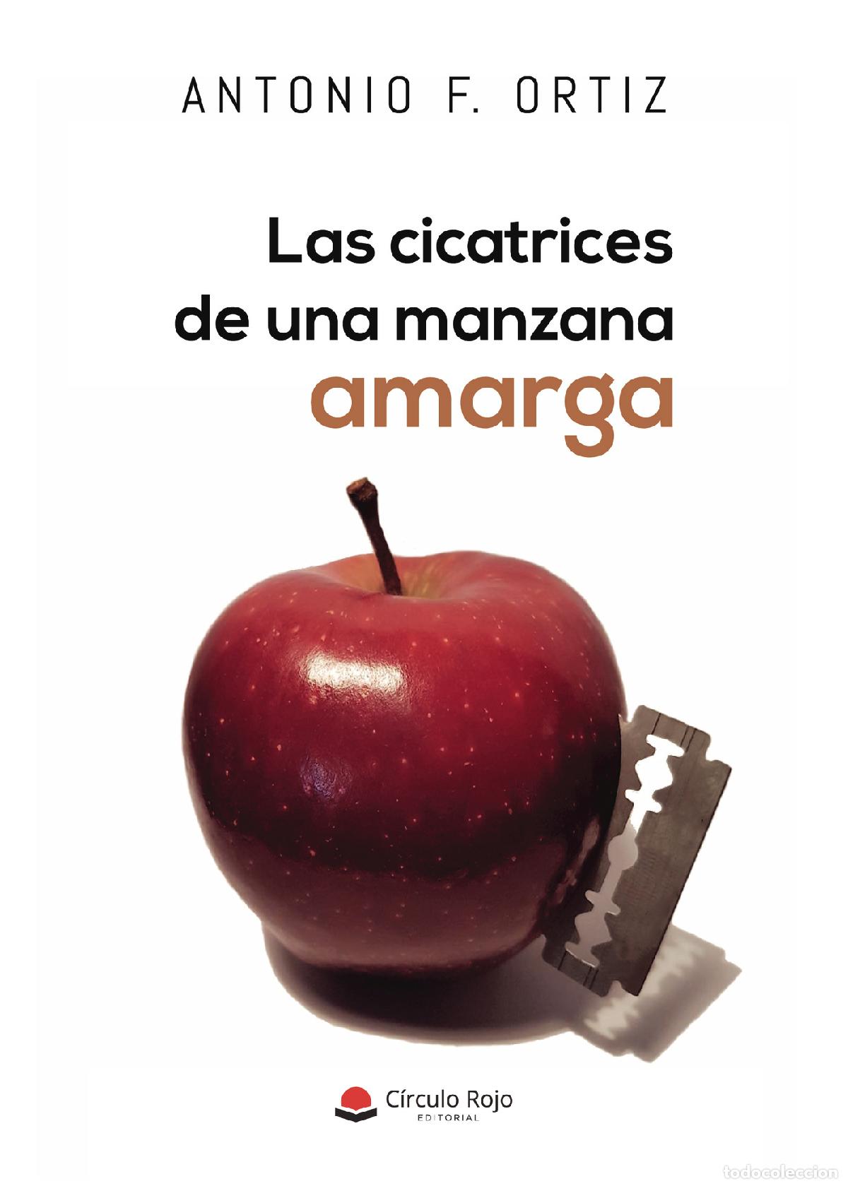 Libri: Las cicatrices de una manzana amarga - Antonio F. Ortiz