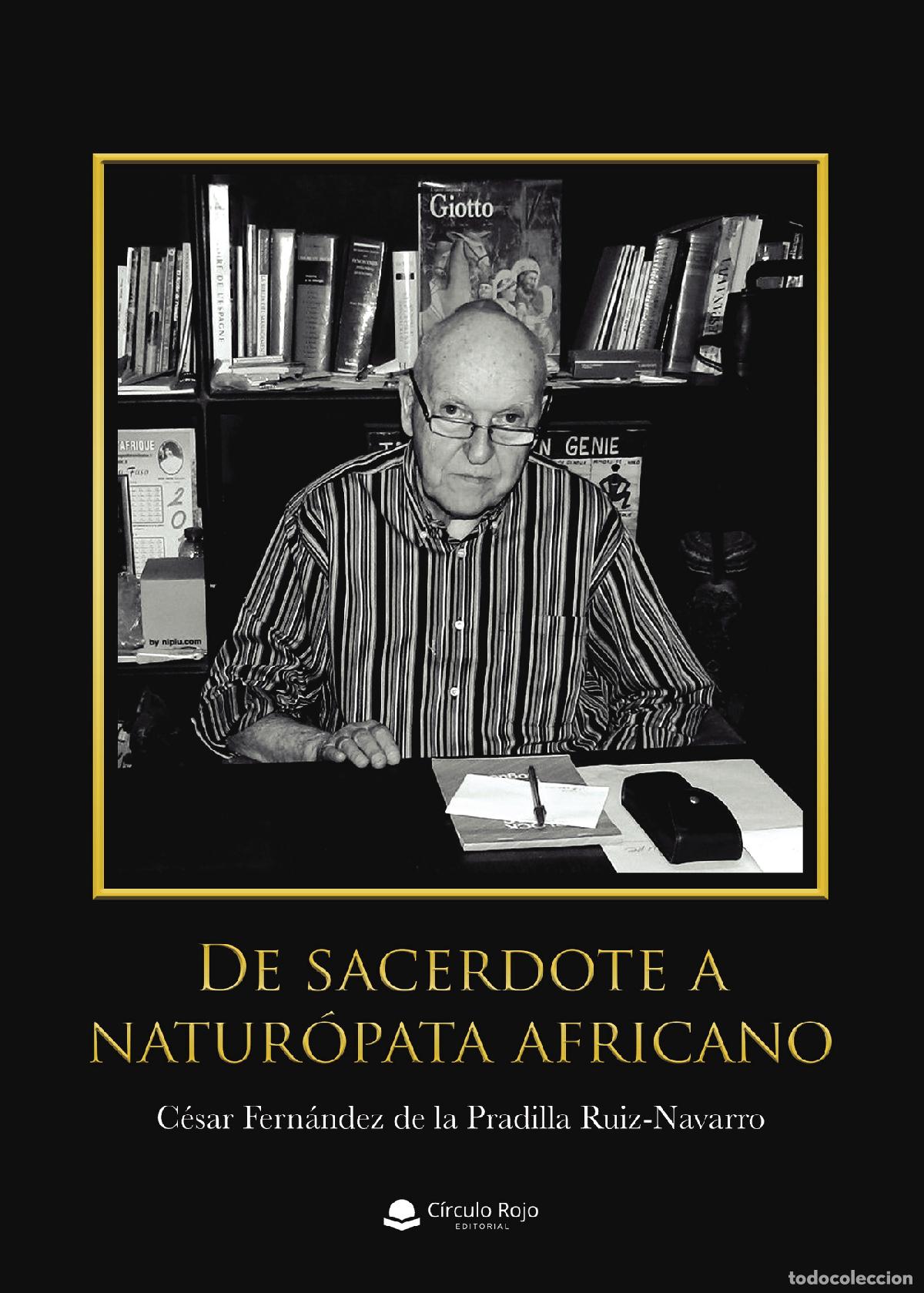 Libri: De sacerdote a natur&oacute;pata africano - C&eacute;sar Fern&aacute;ndez de la Pradilla Ruiz-Navarro