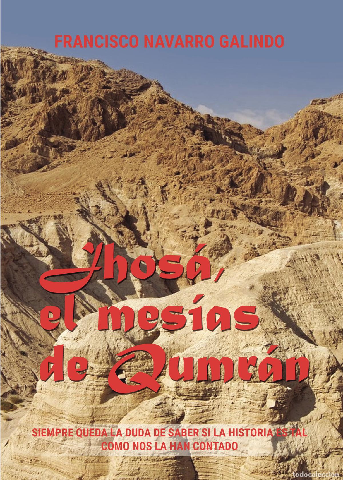 Libri: Jhos&aacute;, el mes&iacute;as de Qumram - Francisco Navarro Galindo