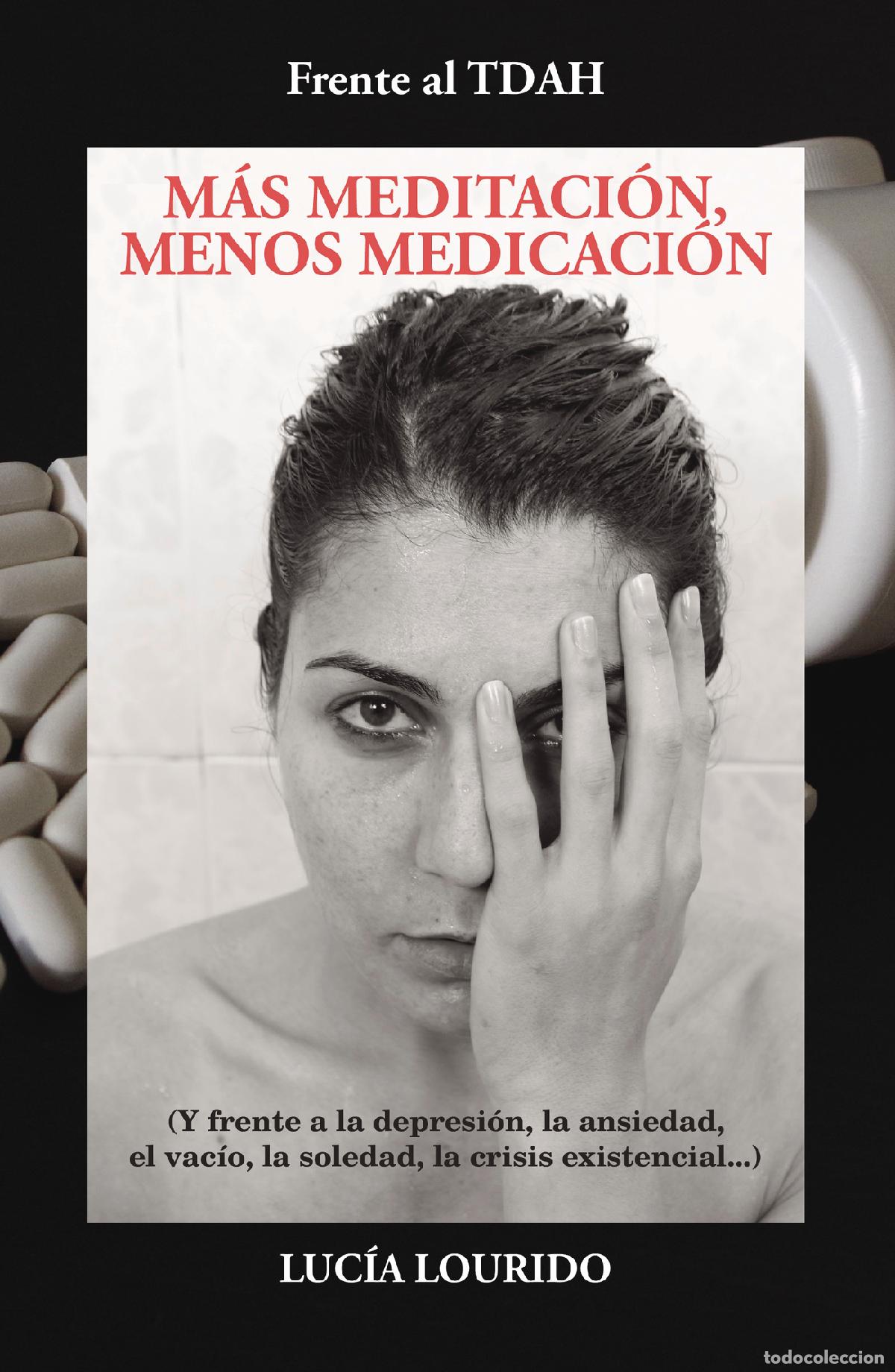 Libri: Frente al TDAH: M&aacute;s Meditaci&oacute;n, Menos Medicaci&oacute;n - (Y frente a la depresi&oacute;n, la ansiedad, el vac&iacute;o,
