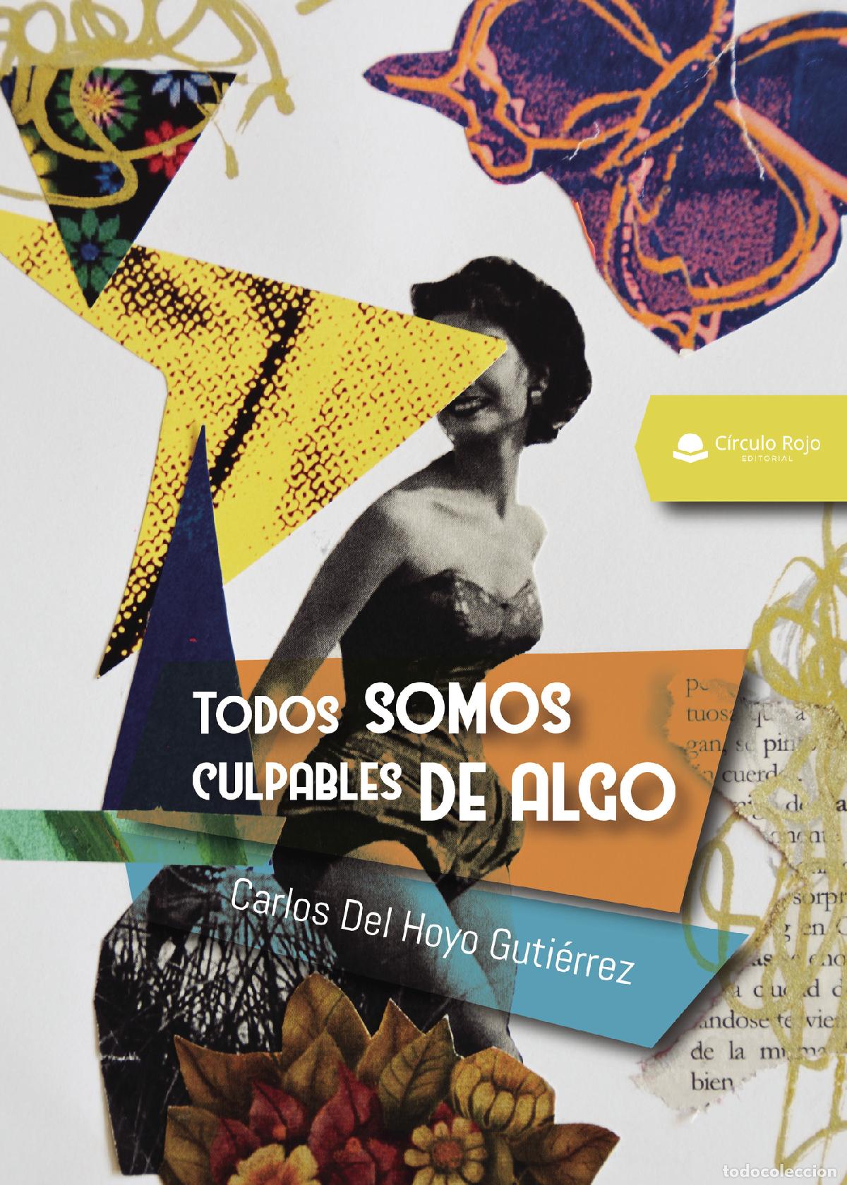 Libri: Todos somos culpables de algo - Carlos Del Hoyo Guti&eacute;rrez