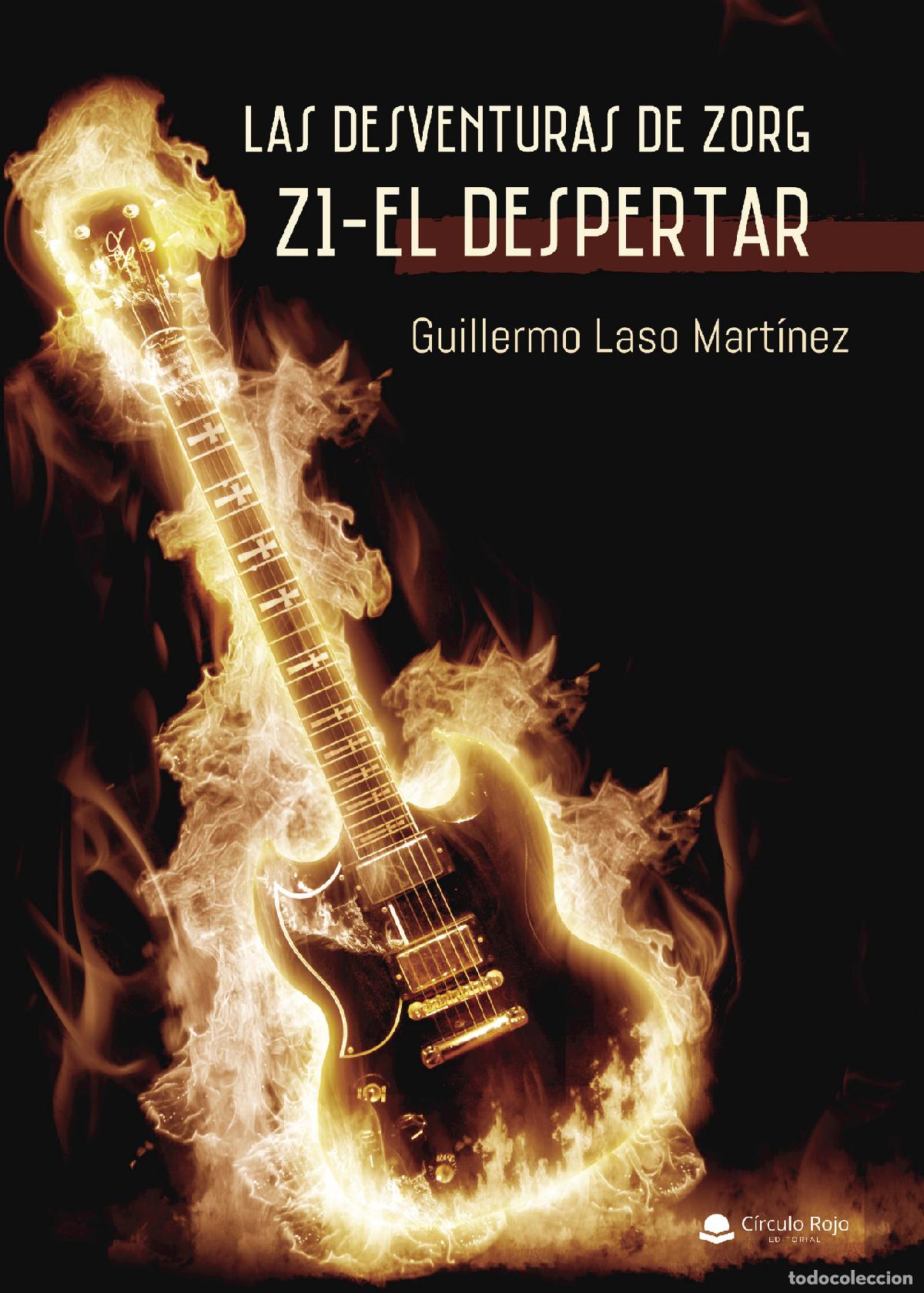 Libri: Las desventuras de Zorg Z1- El Despertar - Guillermo Laso Mart&iacute;nez