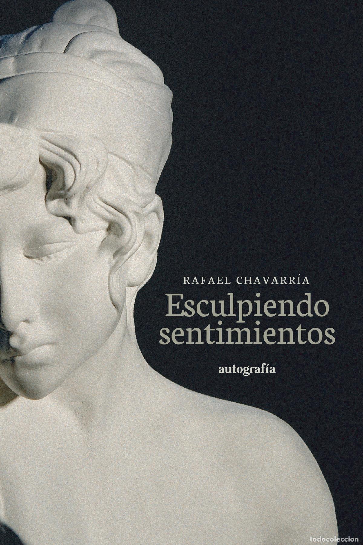 Libros: Esculpiendo sentimientos - Rafael Chavarr&iacute;a - Foto 1